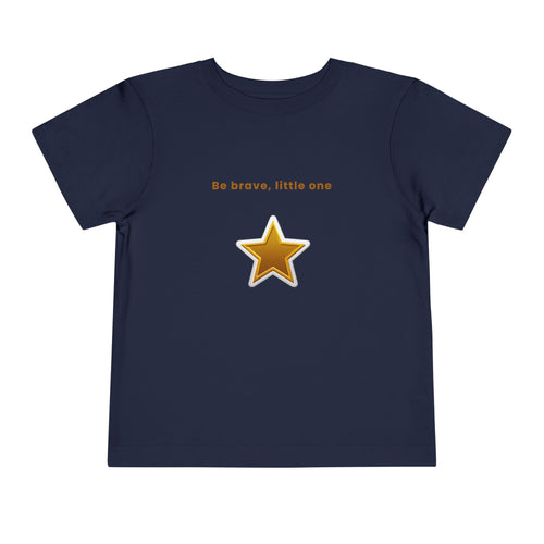 Be Brave Little One | Toddler Motivational Graphic White and Gold Star badge T-Shirt