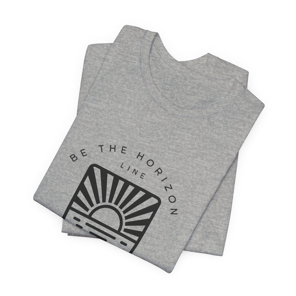 Be the horizon Line | Women's Motivational Graphic Batch Mountain Sunrise T-Shirt