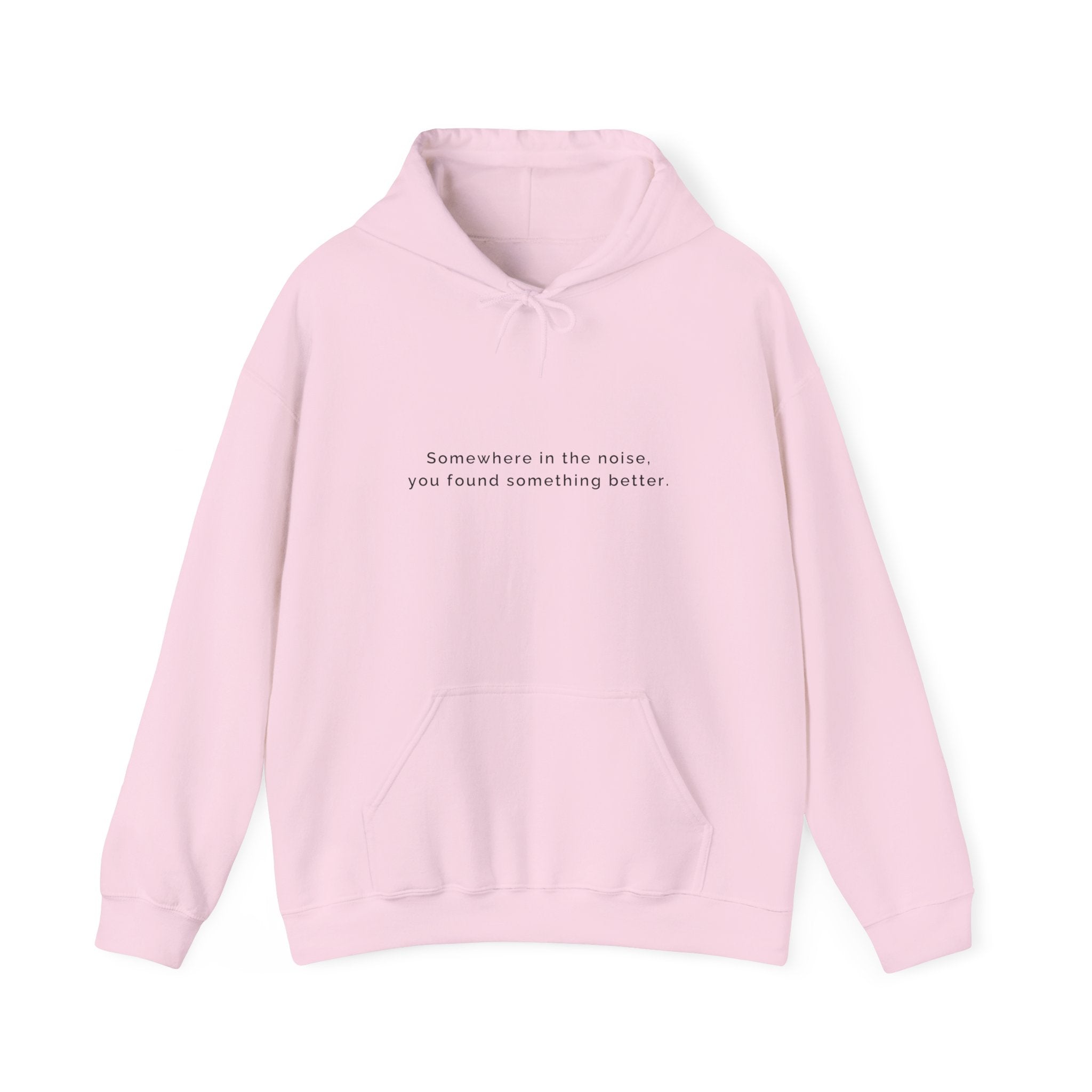 Somewhere in the noise you found something better | Women's Motivational Hoodie