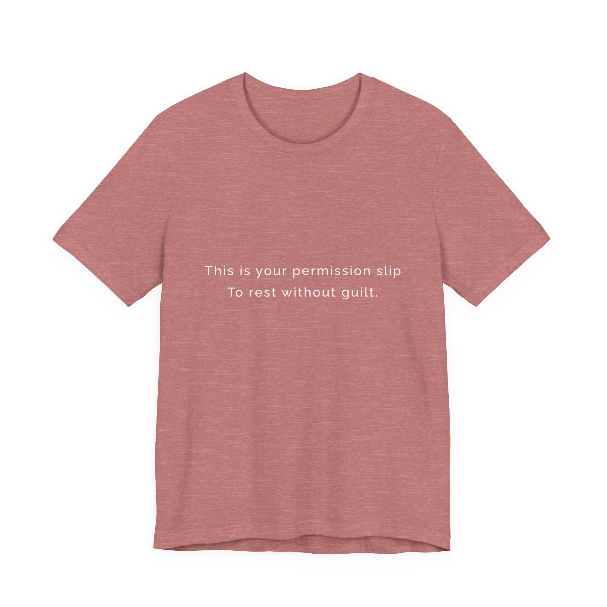 This is your persmission to slip. To rest without guilt. | Women's Motivational T-Shirt
