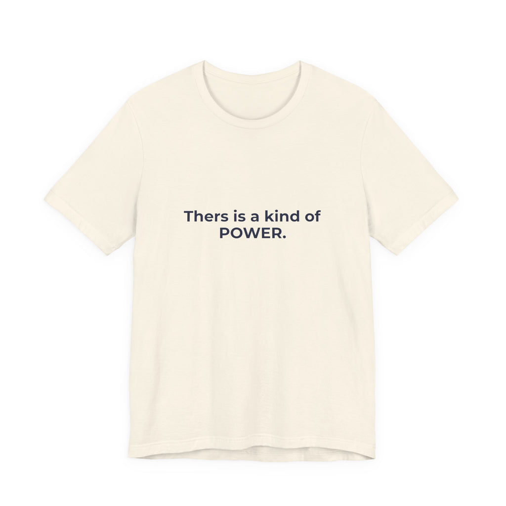 There is a kind of power that does not announce itself. | Women's Motivational T-Shirt