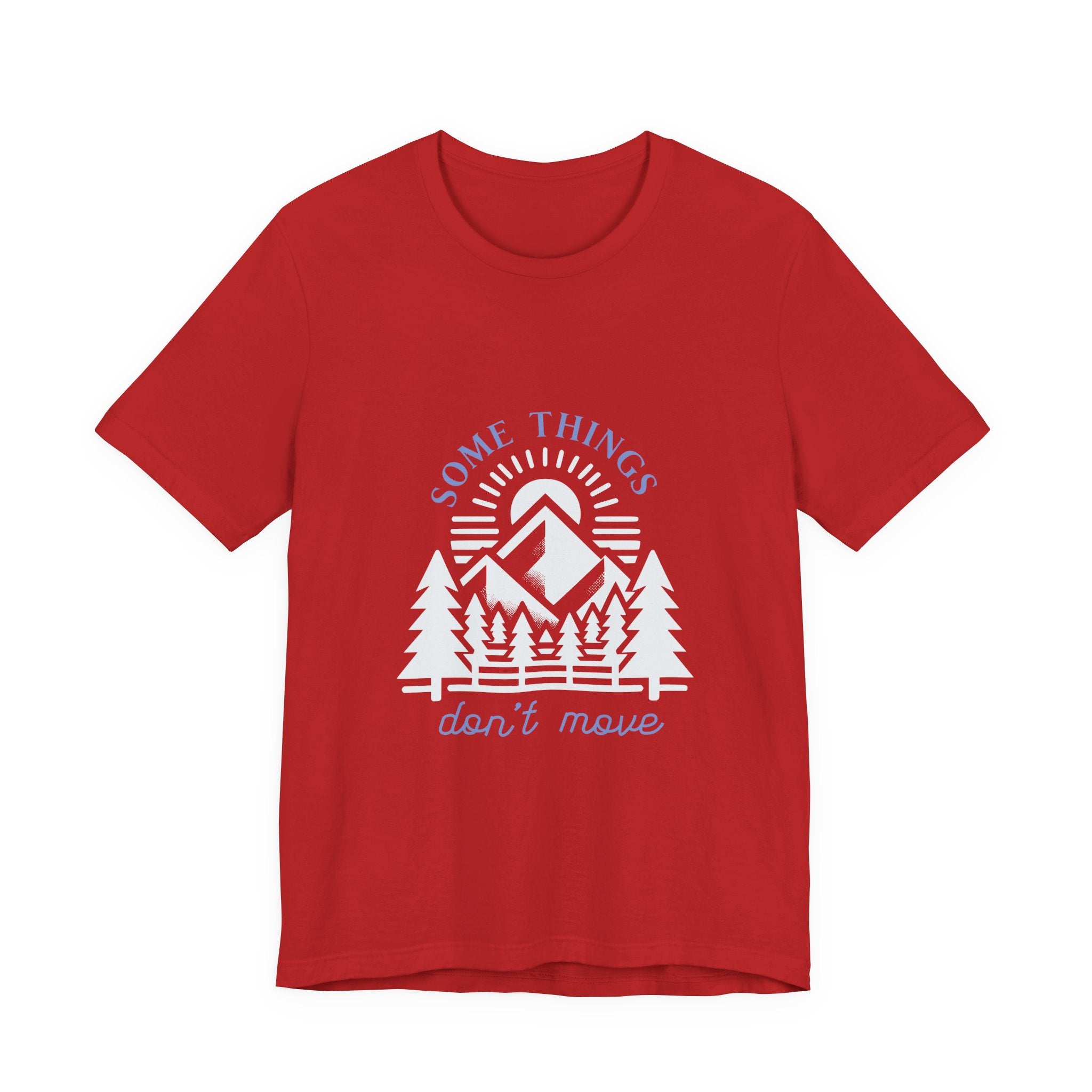 Some Things Don't Move | Men's Motivational Graphic Roots and Light T-Shirt