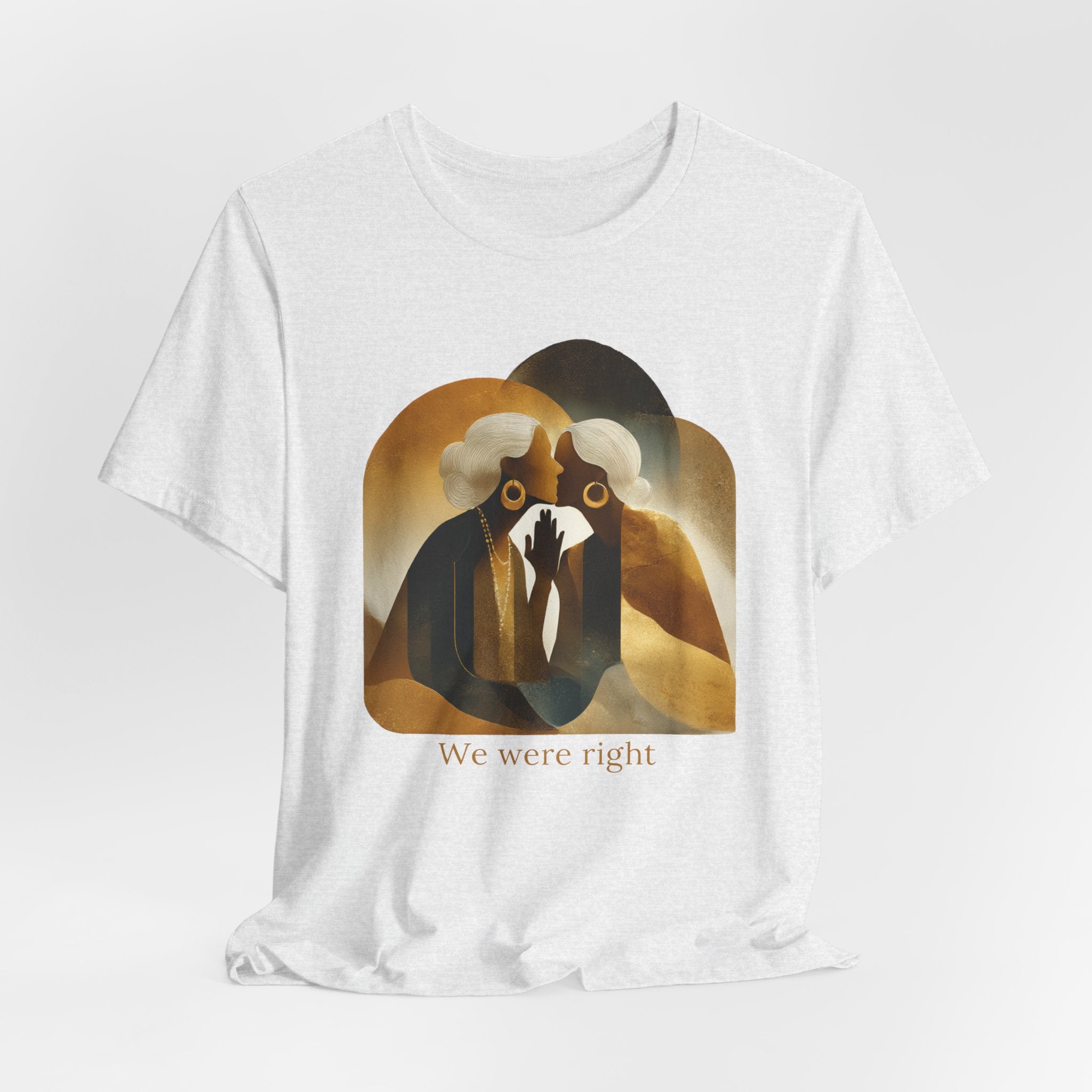 We were right | Women's Motivational Graphic Vintage Women T-Shirt