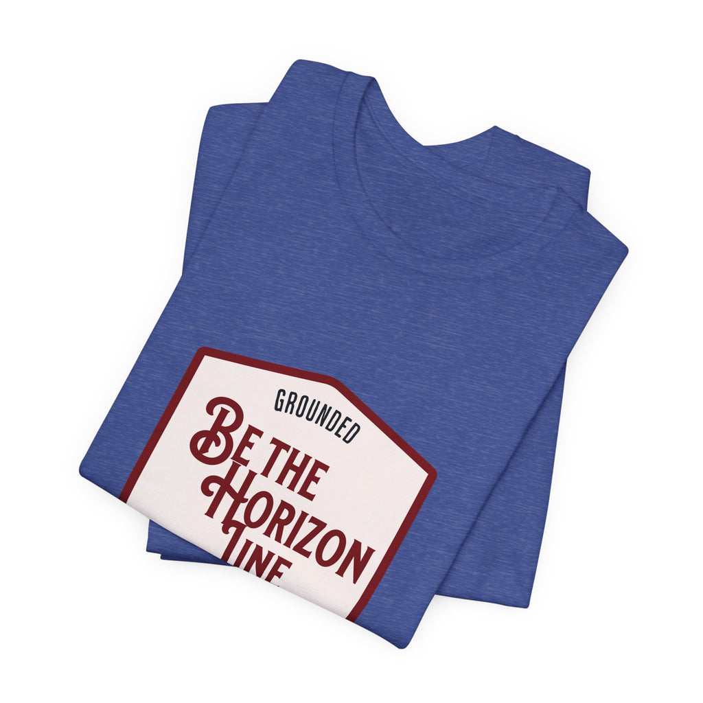 Be the horizon Line | Women's Motivational Graphic Shield Style Emblem T-Shirt