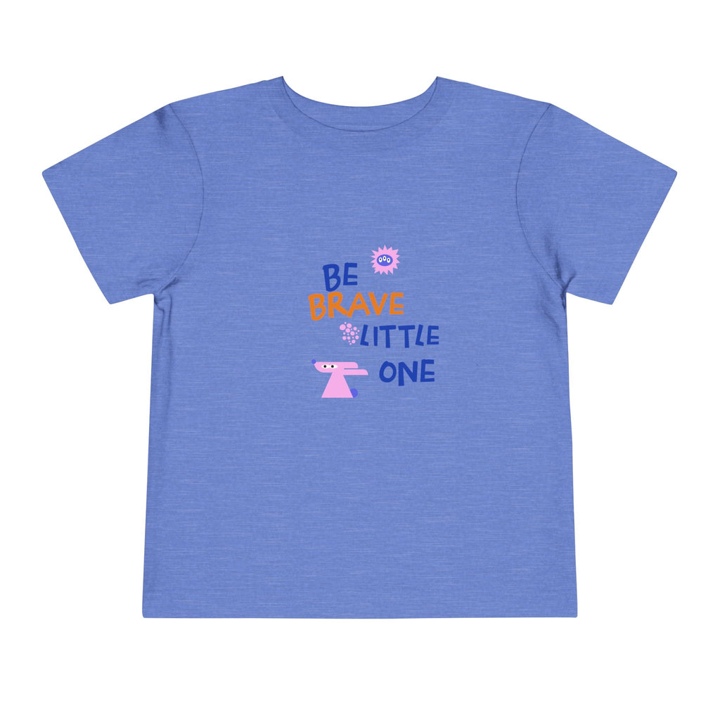 Be Brave Little One | Toddler Motivational Graphic Cute Motivational print T-Shirt