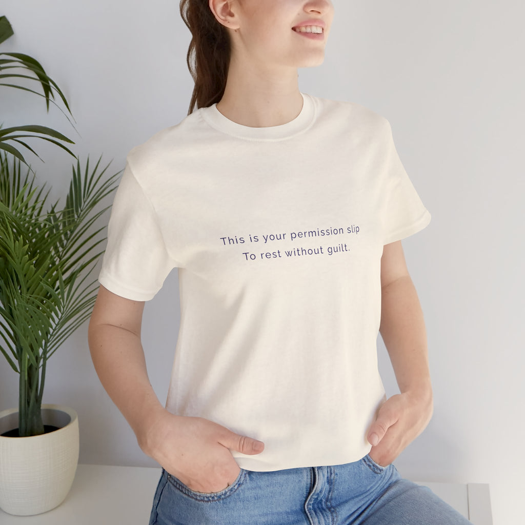 This is your persmission to slip. To rest without guilt. | Women's Motivational T-Shirt