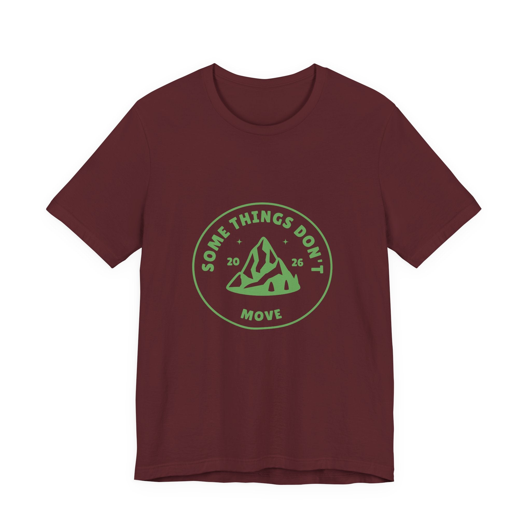 Some Things Don't Move | Men's Motivational Graphic The Trail keeper T-Shirt