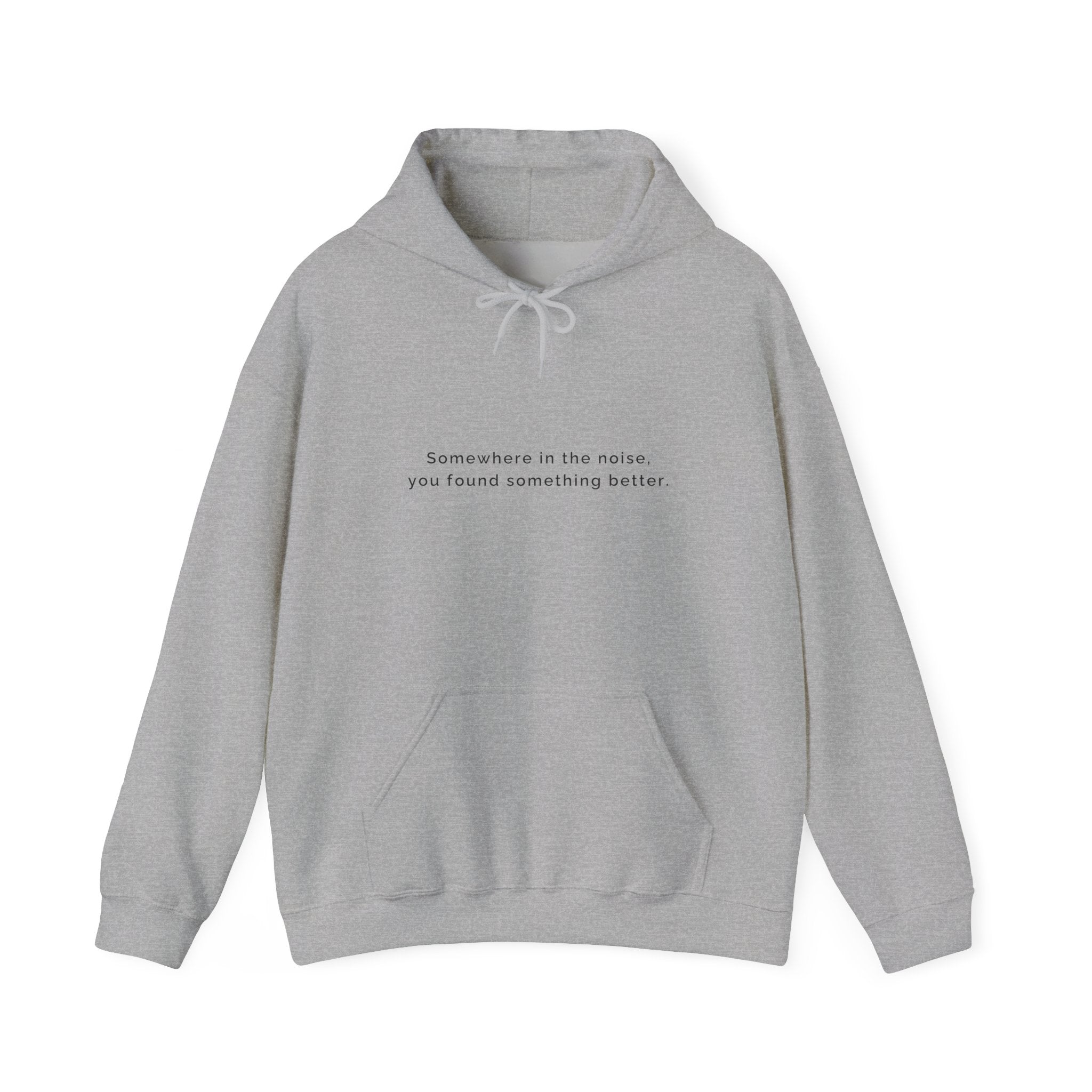 Somewhere in the noise you found something better | Women's Motivational Hoodie