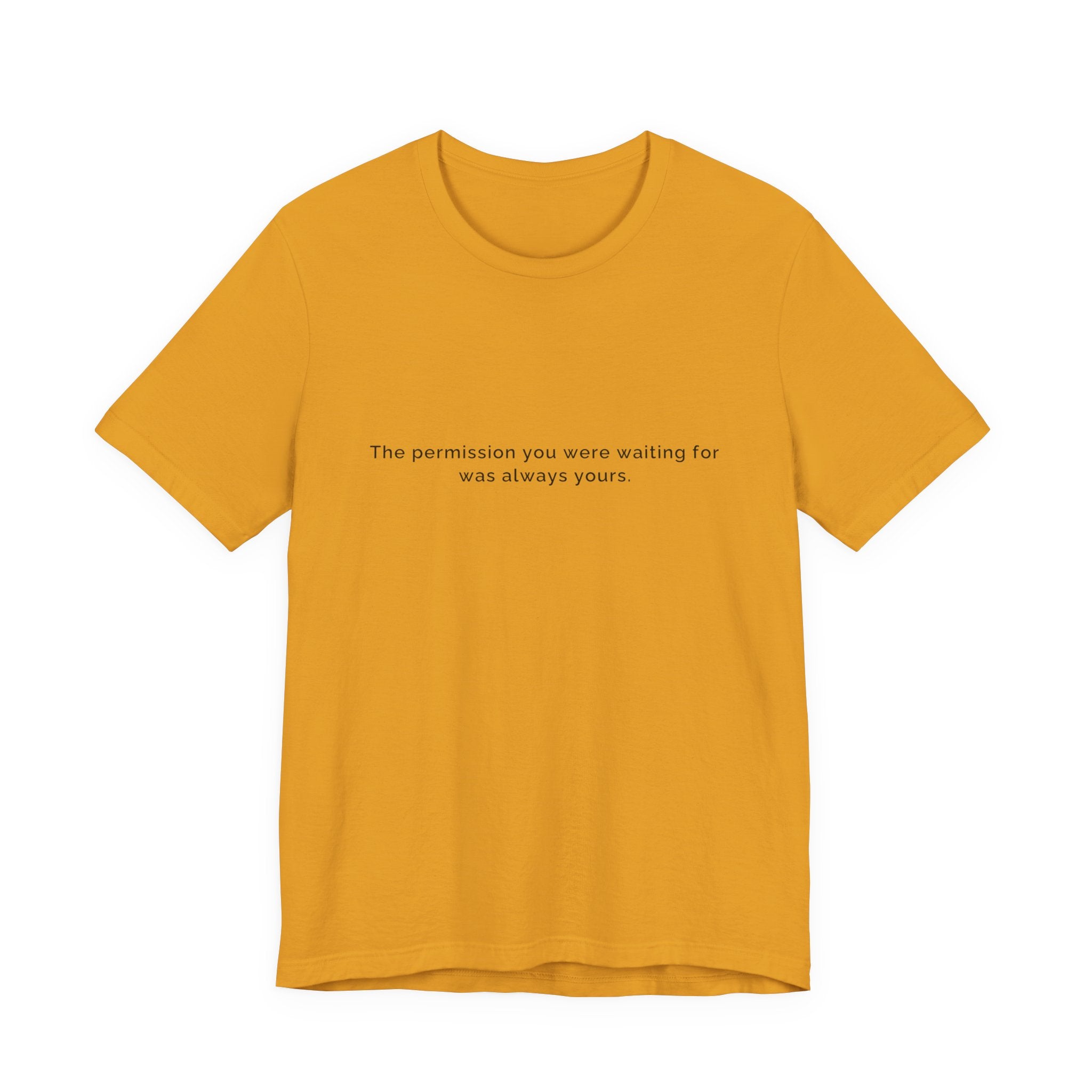 The permission you were waiting for was always yours. | Women's Motivational T-Shirt