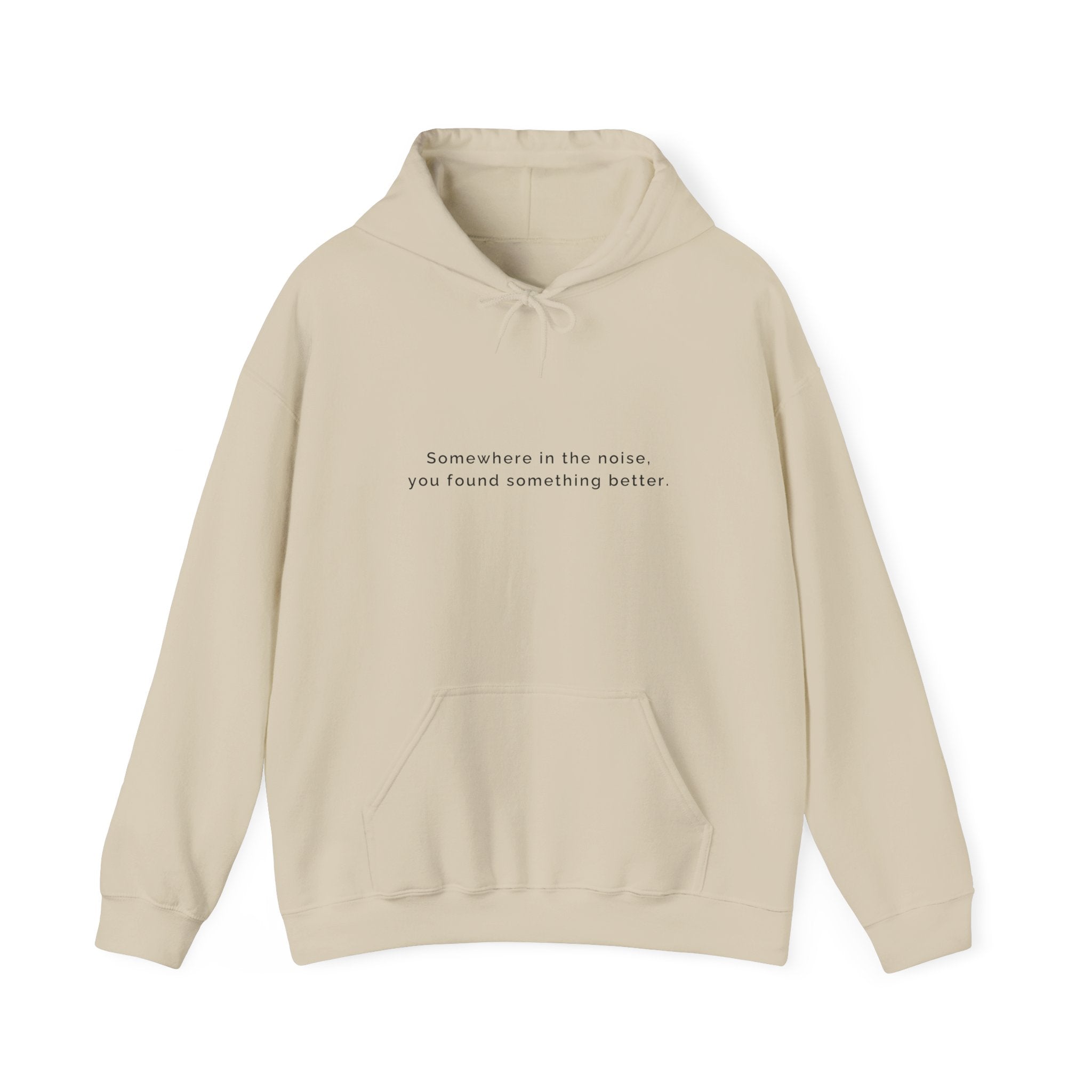 Somewhere in the noise you found something better | Women's Motivational Hoodie
