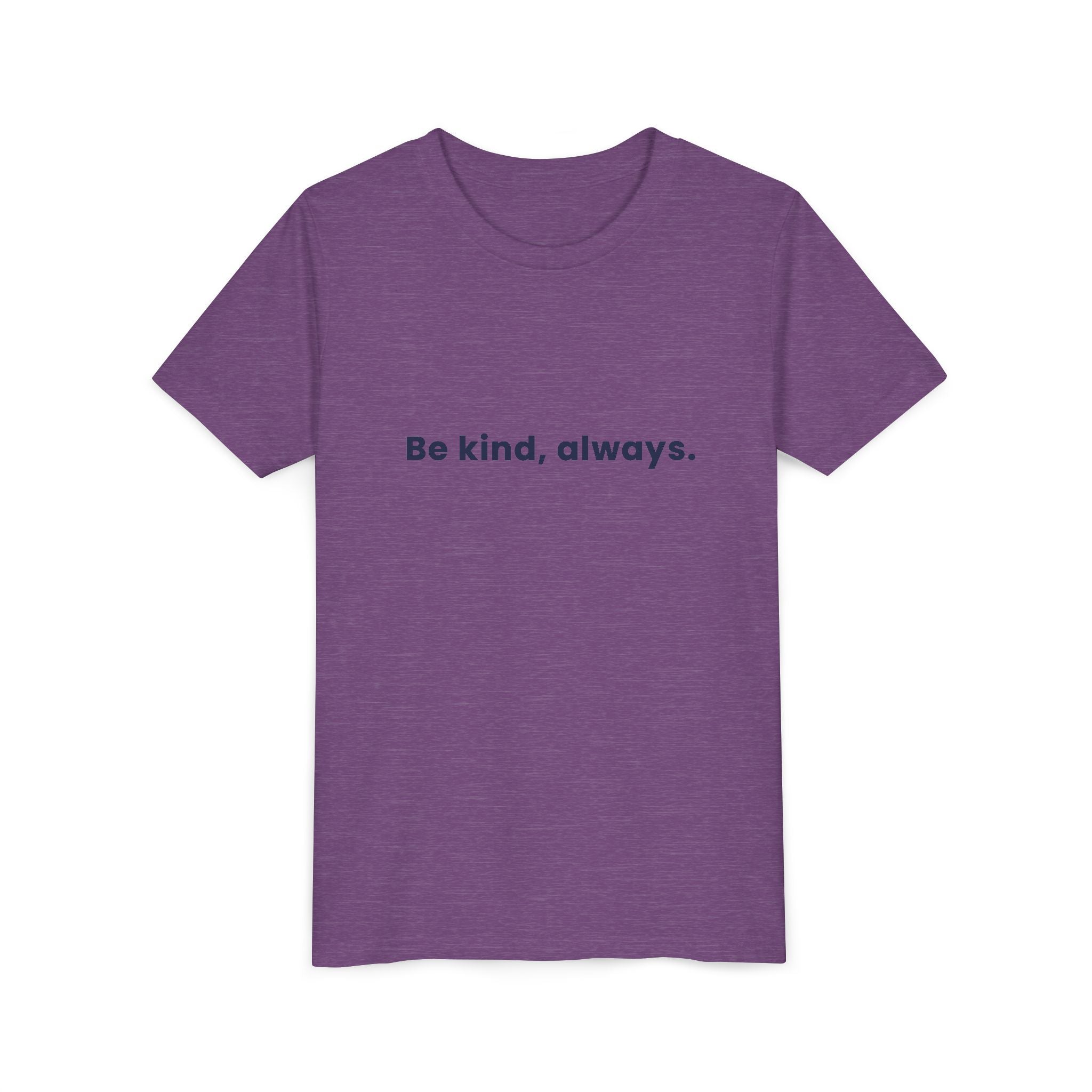 Be kind, always | Kids Motivational T-Shirt