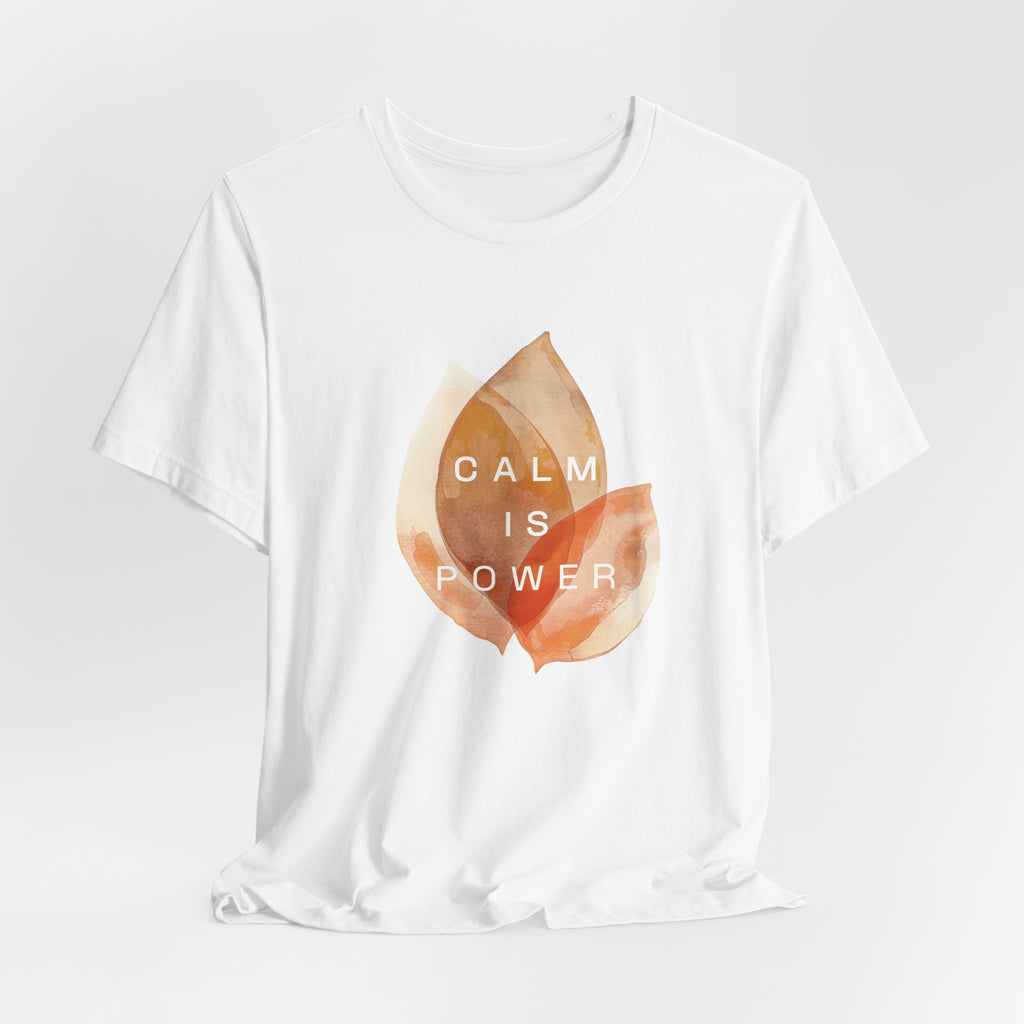 Calm is Power | Women's Motivational Graphic Botanical Leaves T-Shirt