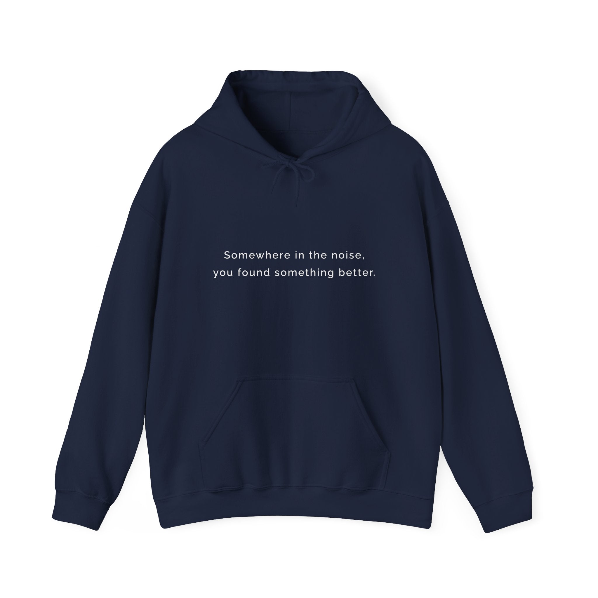 Somewhere in the noise you found something better | Women's Motivational Hoodie
