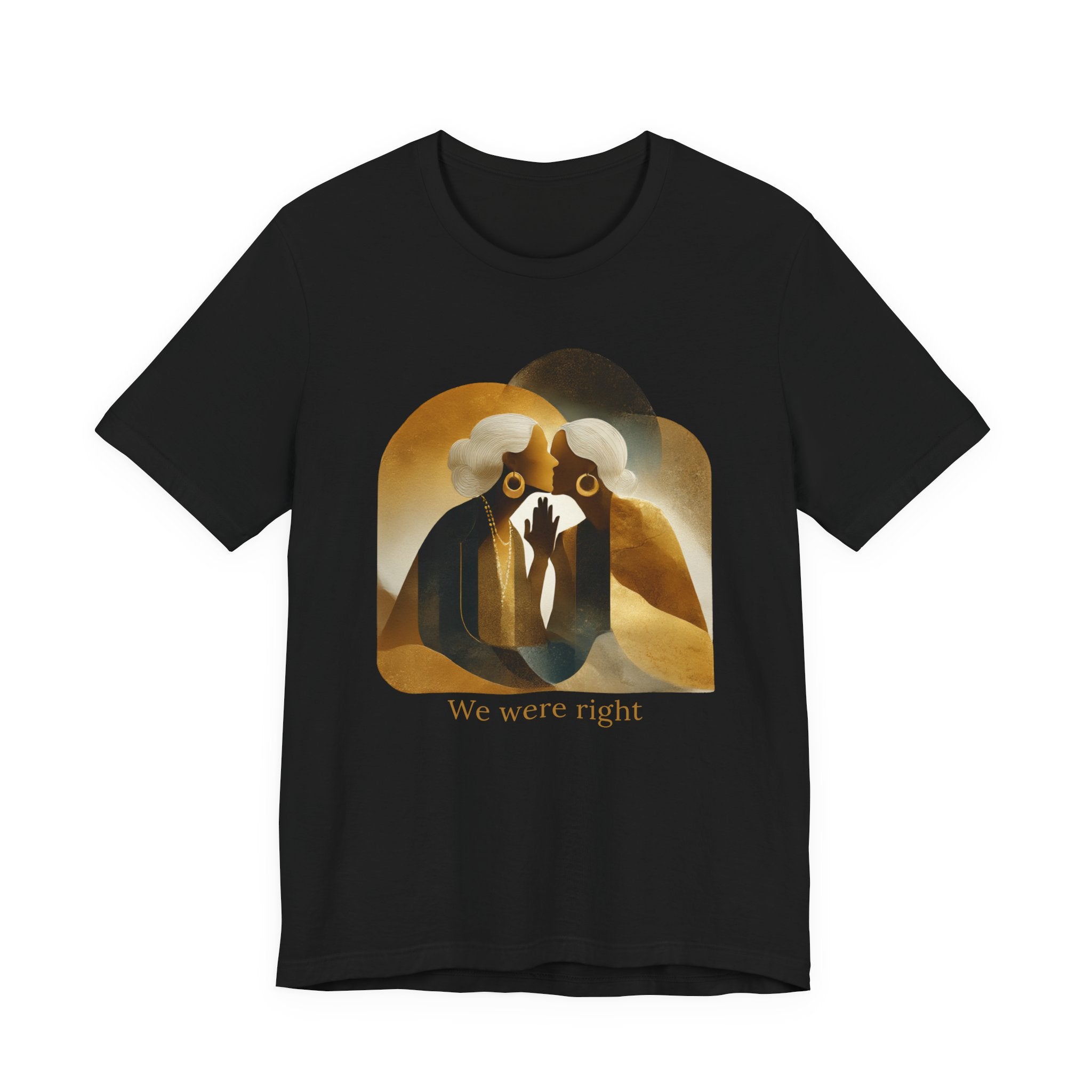 We were right | Women's Motivational Graphic Vintage Women T-Shirt