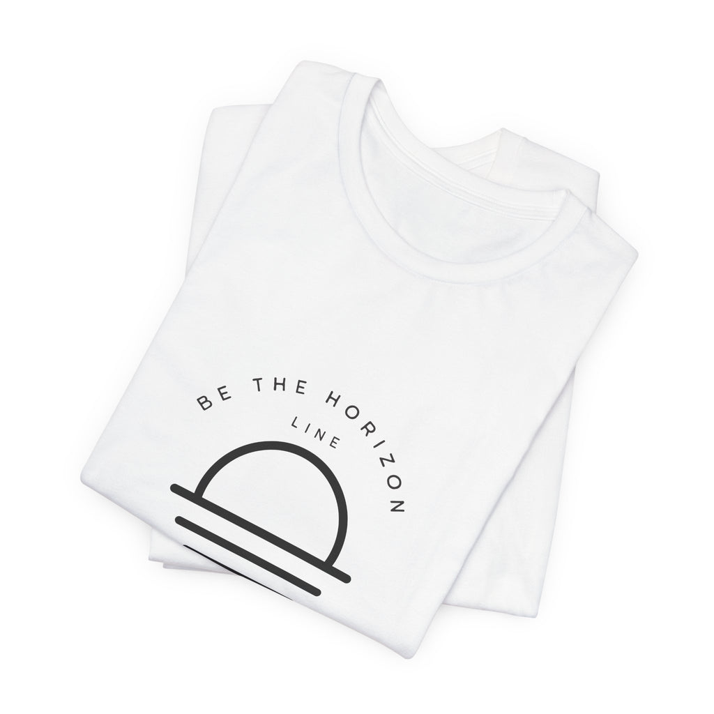 Be the horizon Line | Women's Motivational Graphic Minimalistic White Ocean Sunrise T-Shirt
