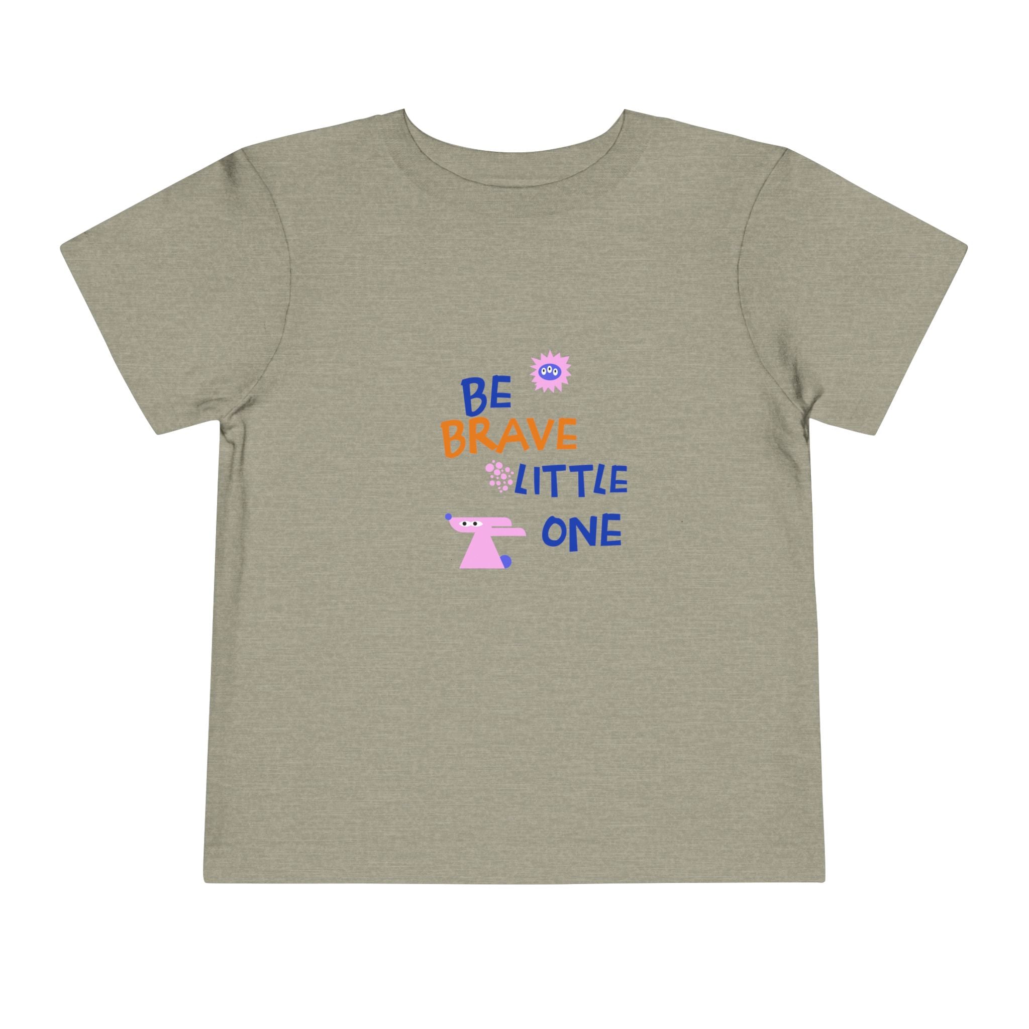 Be Brave Little One | Toddler Motivational Graphic Cute Motivational print T-Shirt