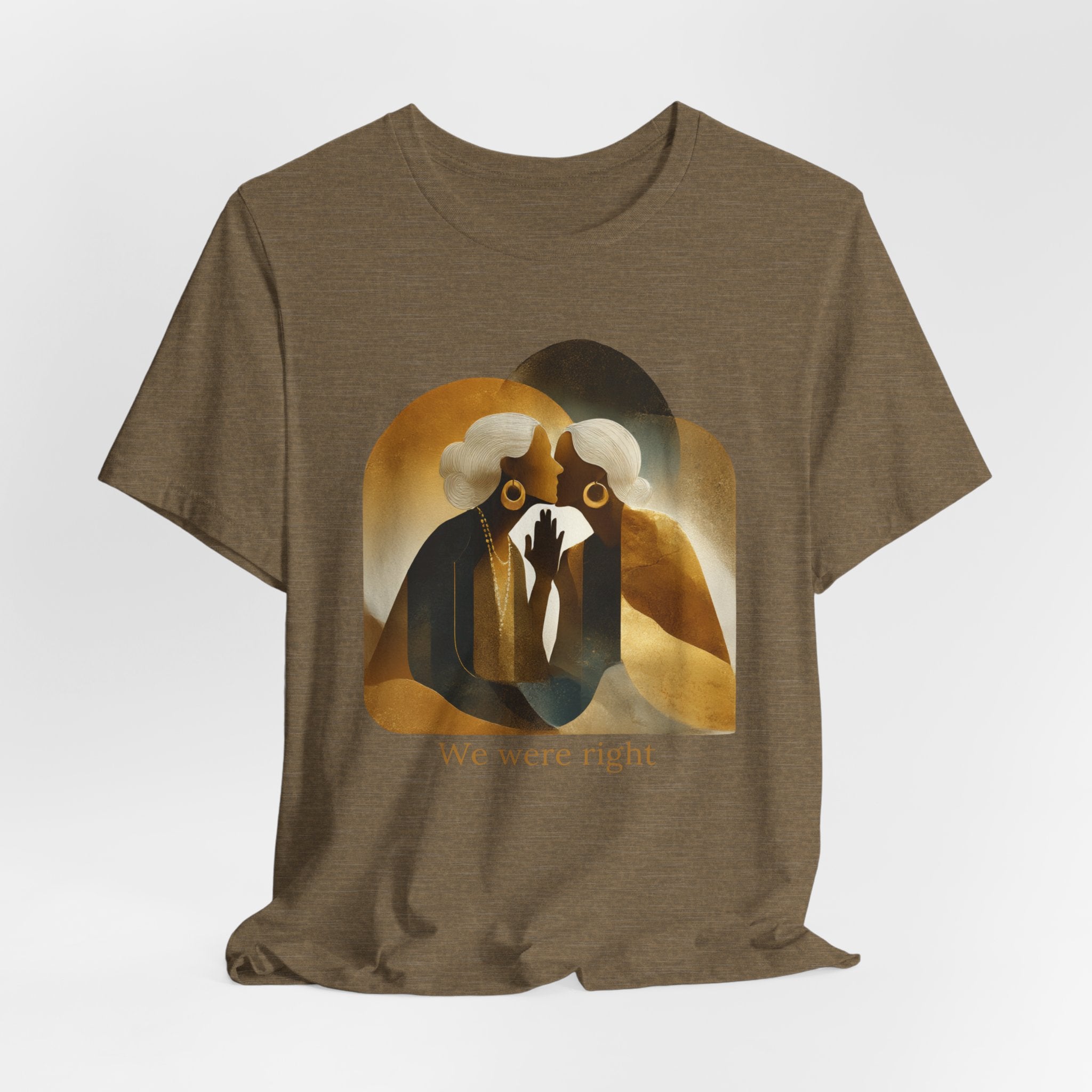 We were right | Women's Motivational Graphic Vintage Women T-Shirt