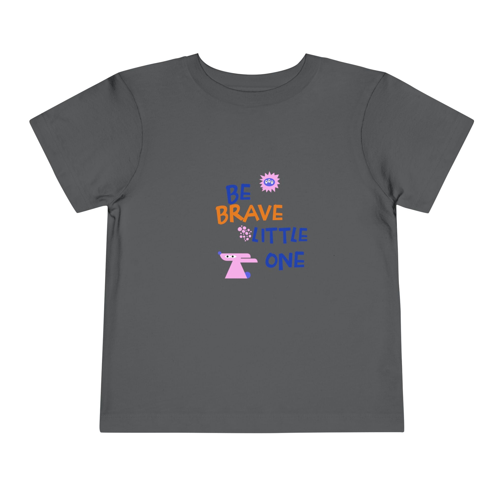 Be Brave Little One | Toddler Motivational Graphic Cute Motivational print T-Shirt