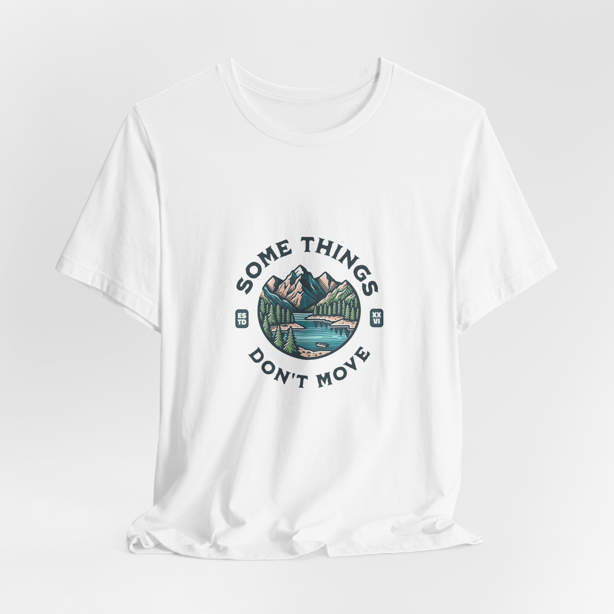 Some Things Don't Move | Men's Motivational Graphic Still Waters T-Shirt