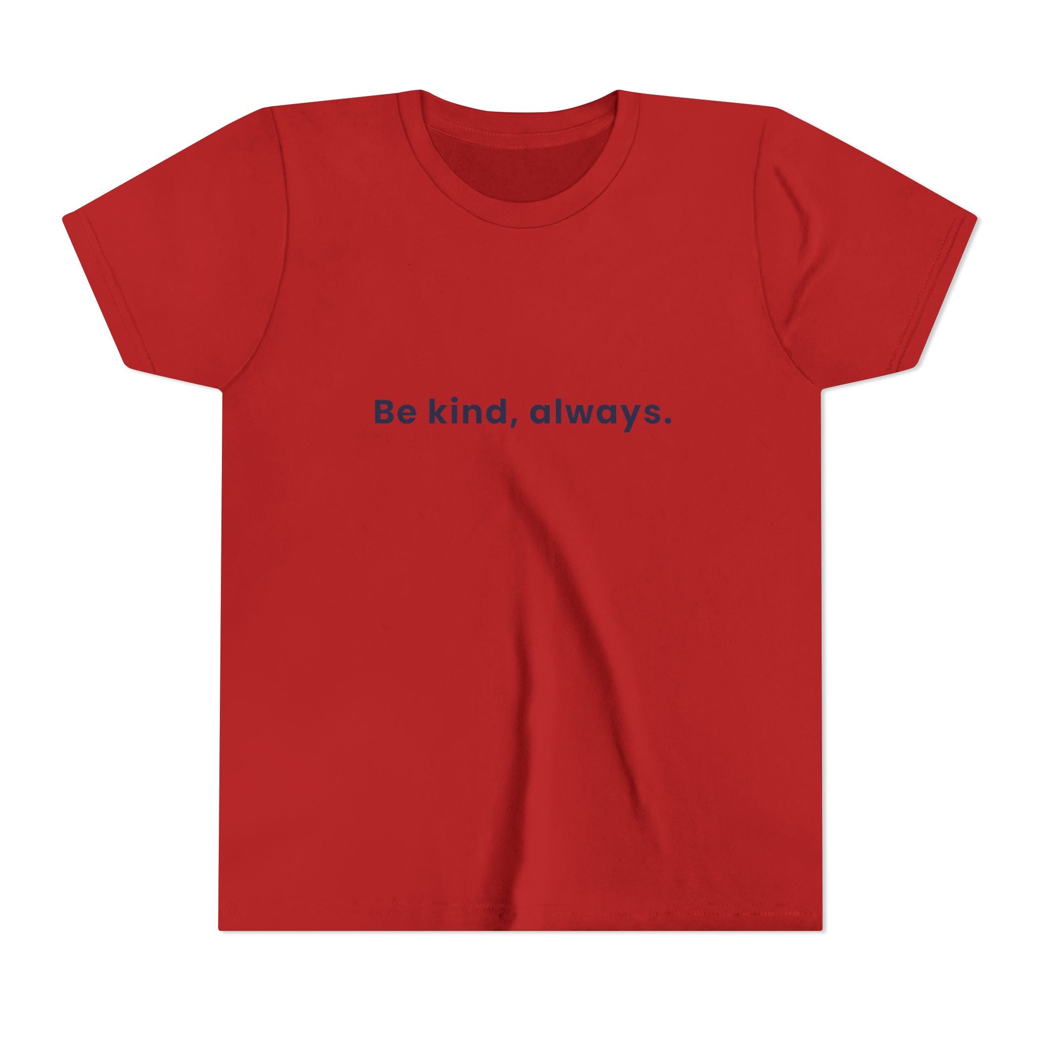 Be kind, always | Kids Motivational T-Shirt
