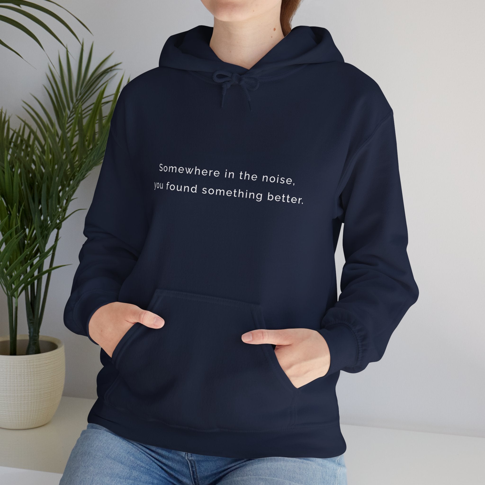 Somewhere in the noise you found something better | Women's Motivational Hoodie