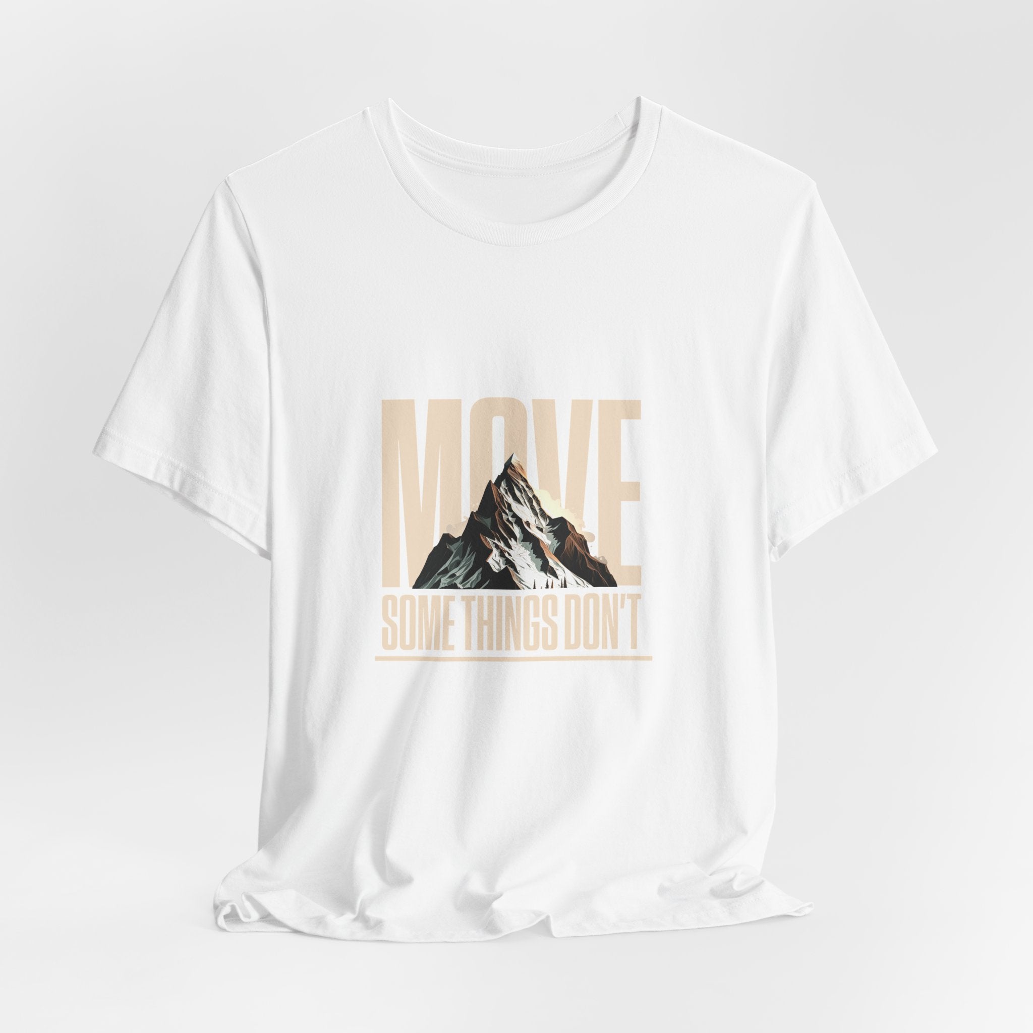 Some Things Don't Move | Men's Motivational Graphic Unmoved Force T-Shirt