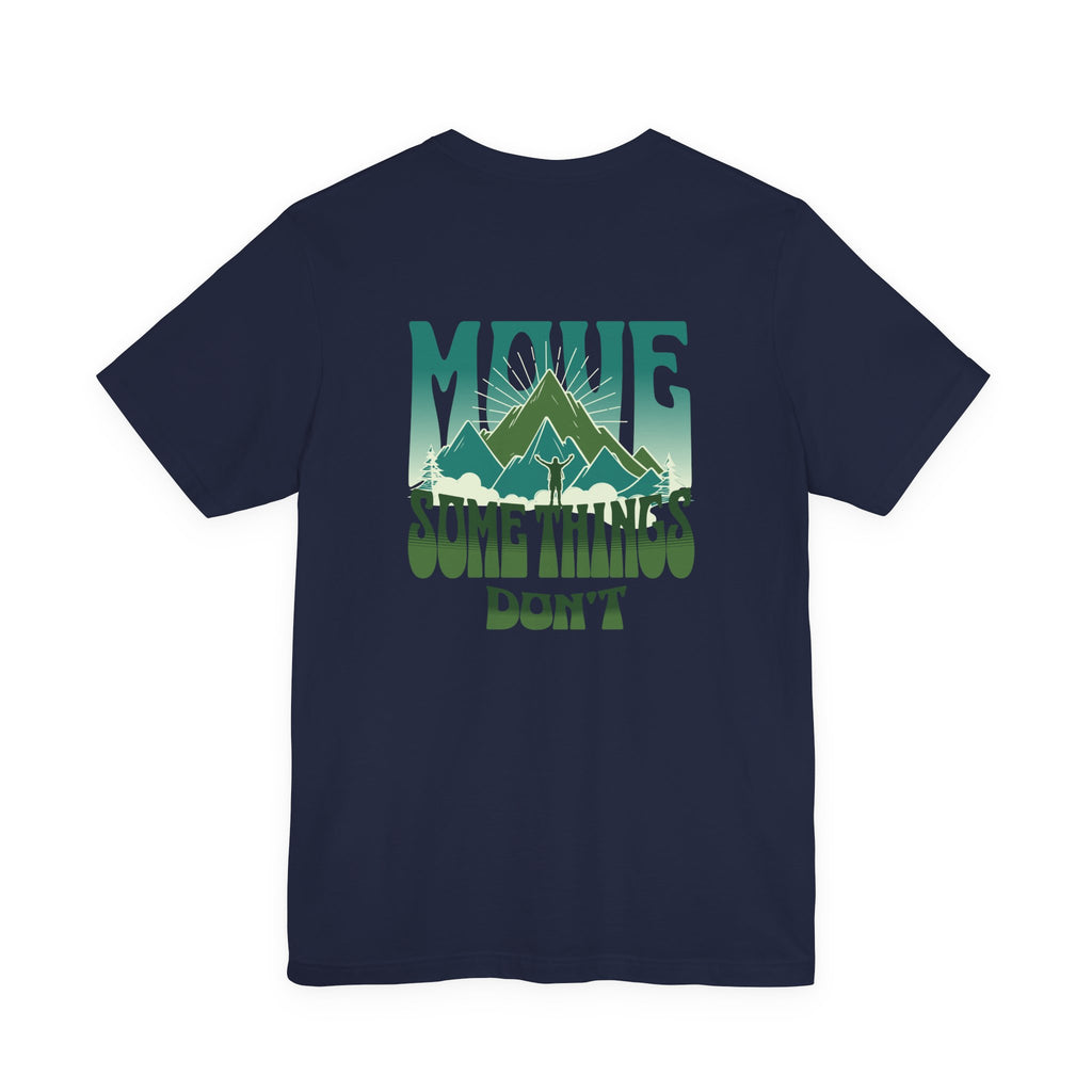 Some things don't move | Men's Motivational Graphic Momentum block T-Shirt