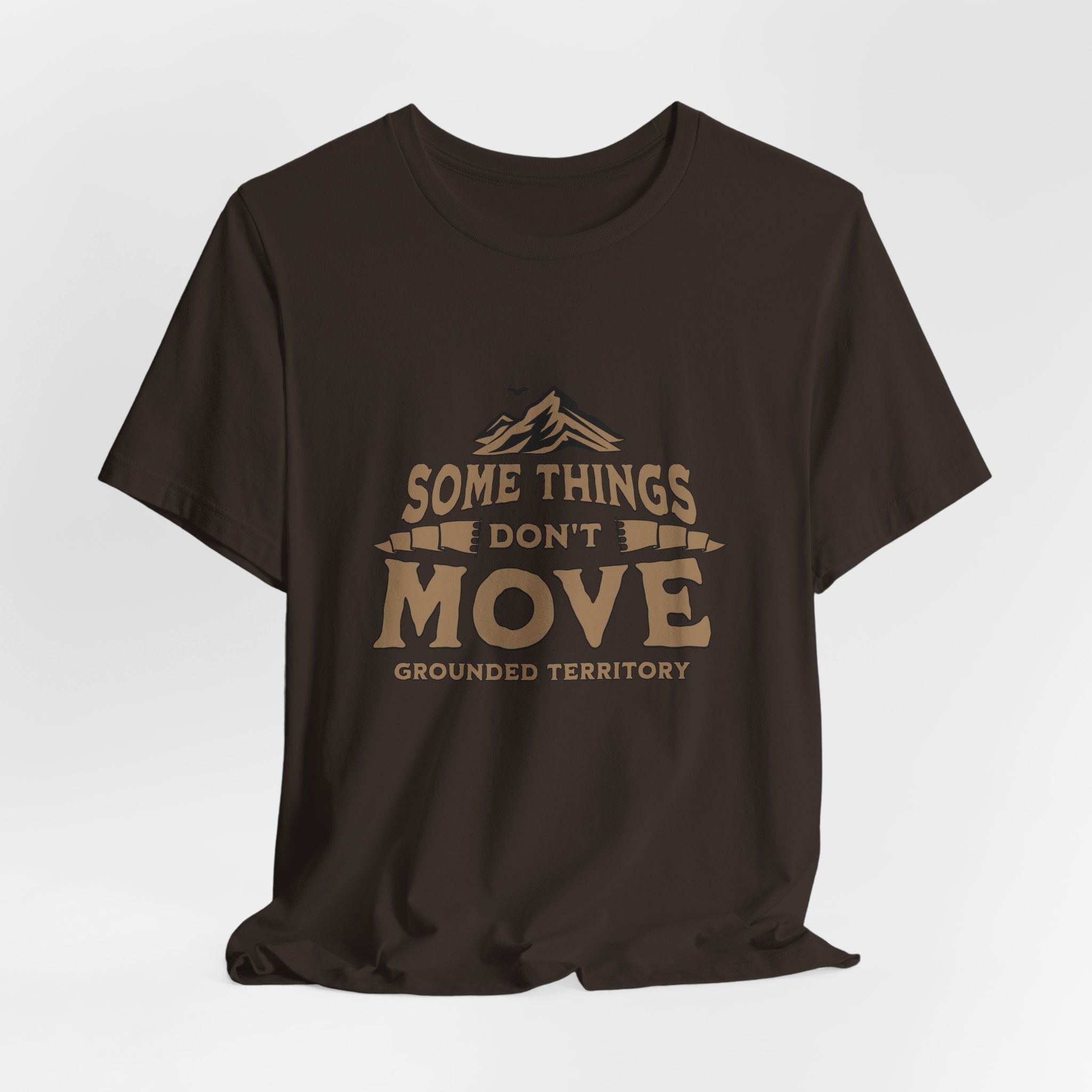 Some Things Don't Move | Men's Motivational Graphic The Immovable T-Shirt
