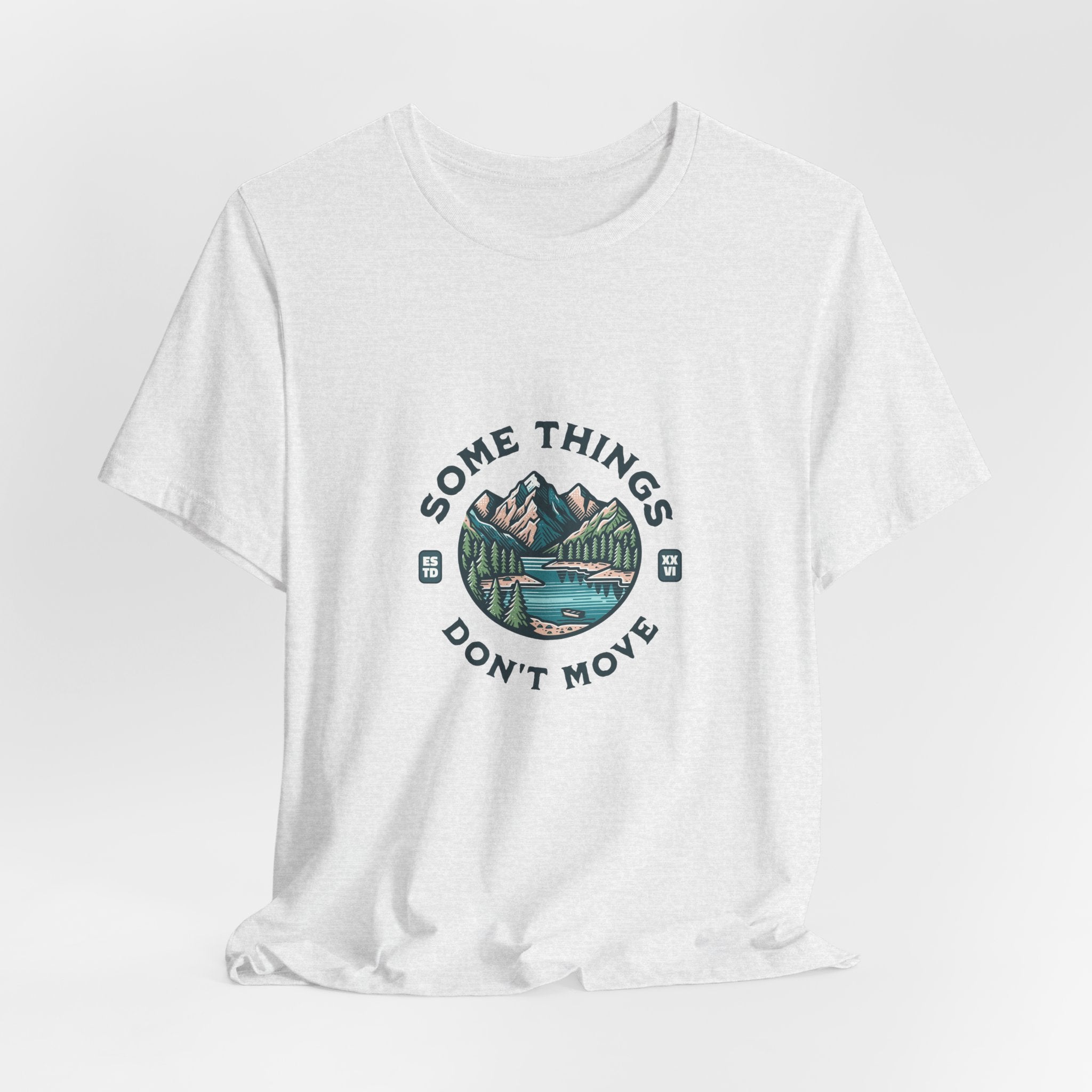 Some Things Don't Move | Men's Motivational Graphic Still Waters T-Shirt