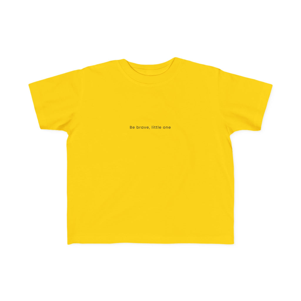 Be Brave Little One | Toddler Motivational T-Shirt