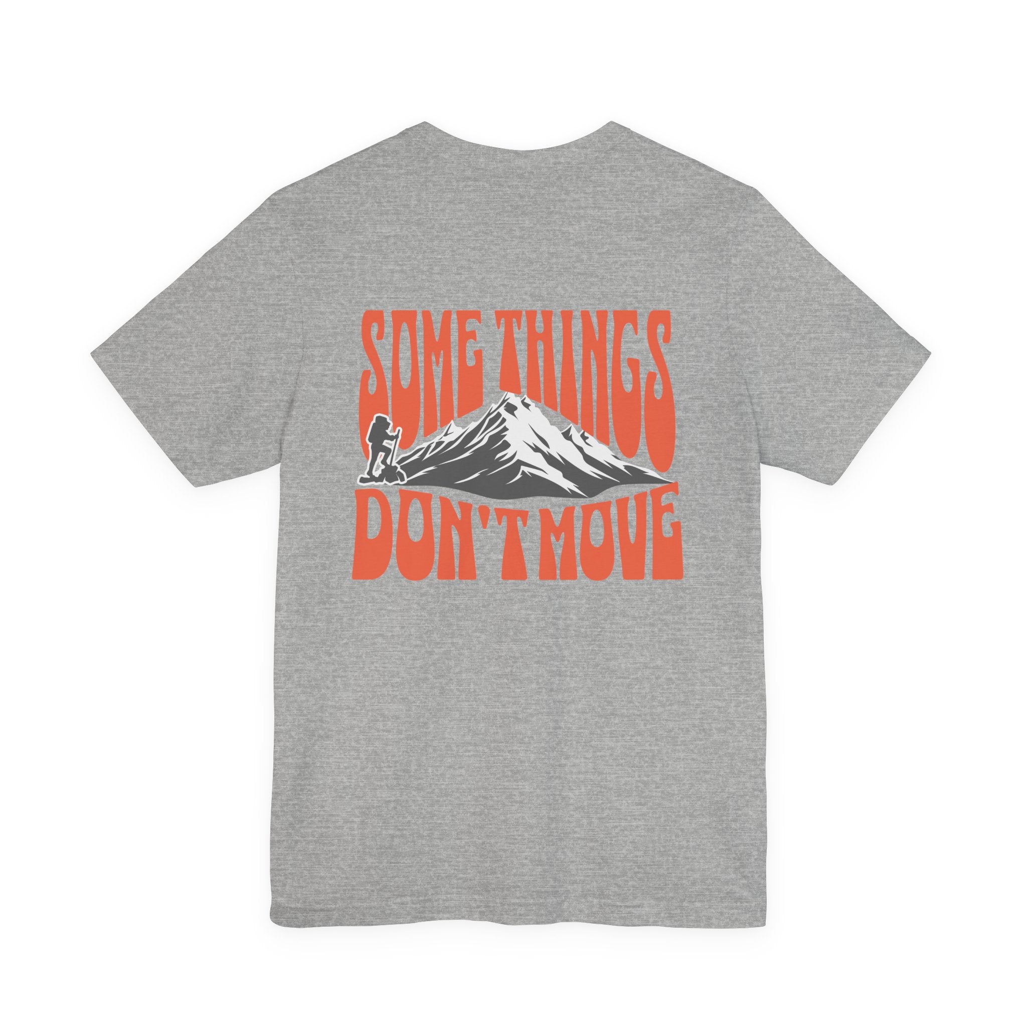 Some Things Don't Move | Men's Motivational Graphic Stand Your Ground T-Shirt