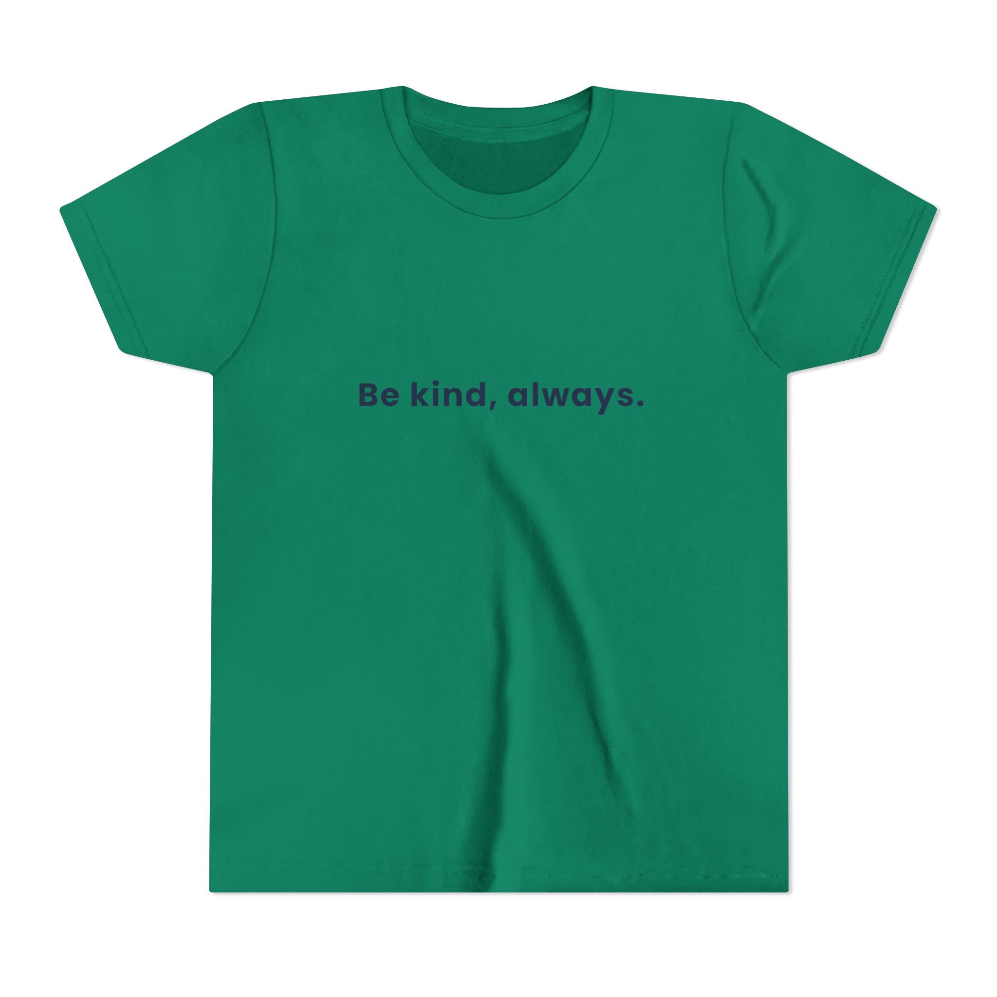 Be kind, always | Kids Motivational T-Shirt