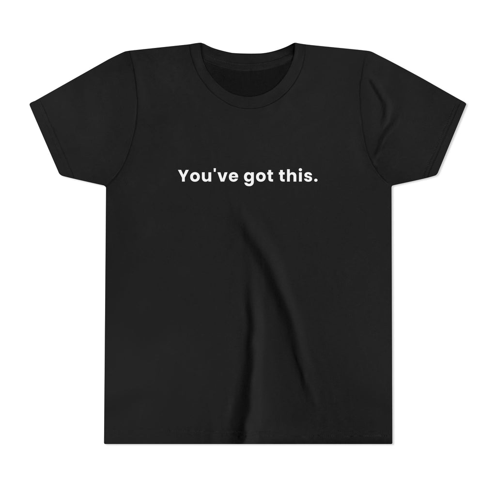 You've Got This | Kids Motivational T-Shirt