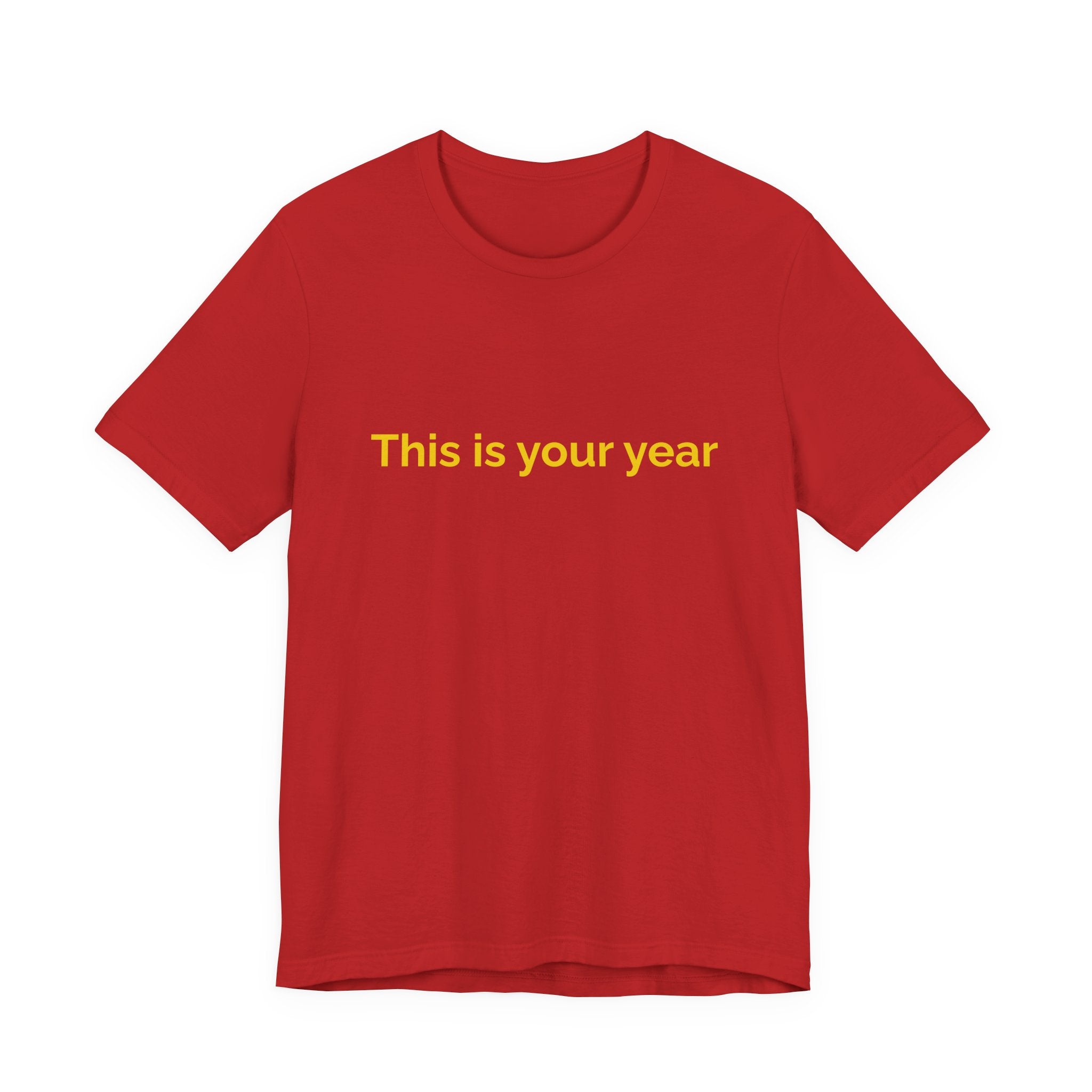 This is you year to go forward. | Women's Motivational T-Shirt