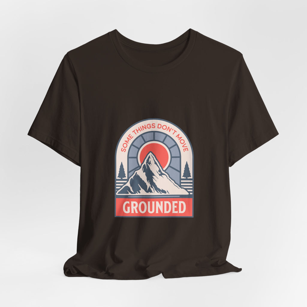 Some Things Don't Move | Men's Motivational Graphic Grounded Territory T-Shirt