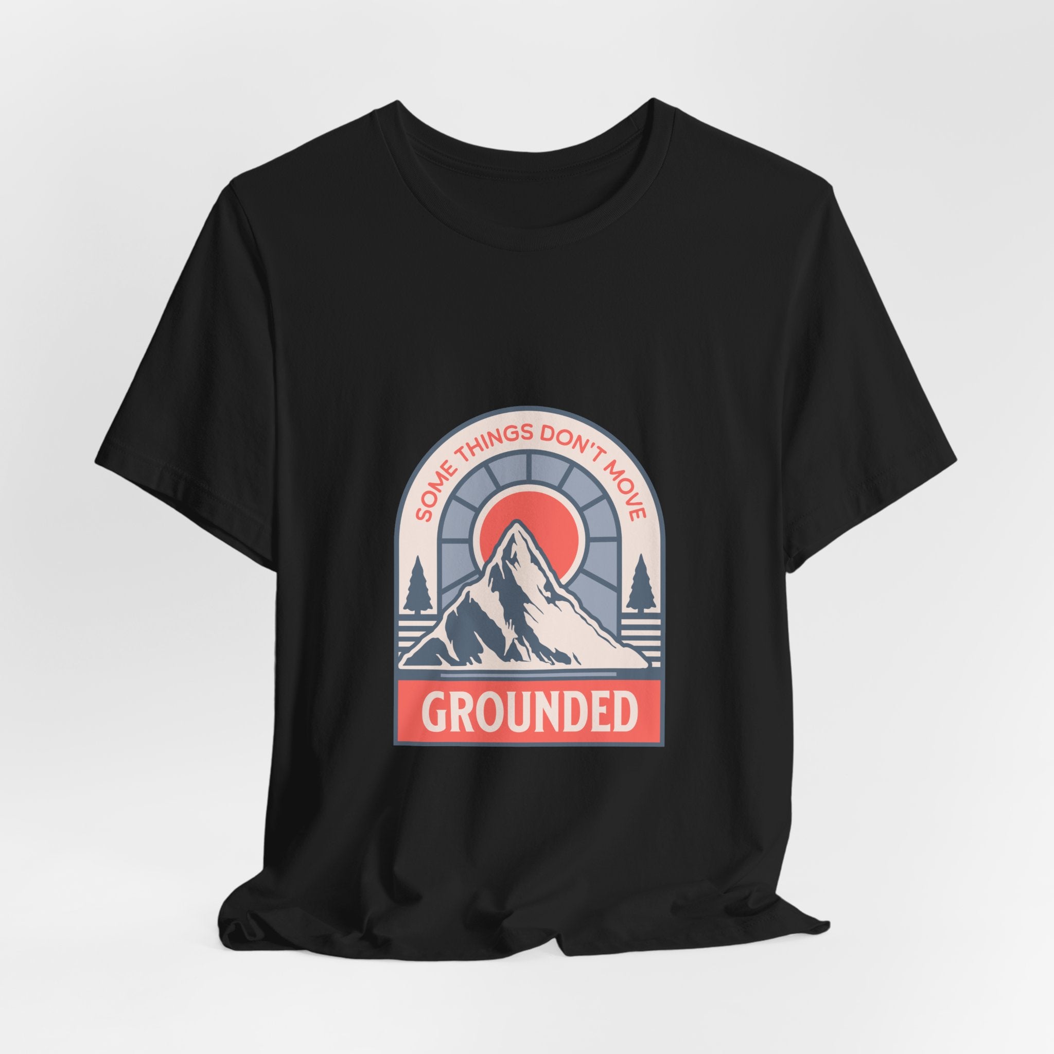 Some Things Don't Move | Men's Motivational Graphic Grounded Territory T-Shirt