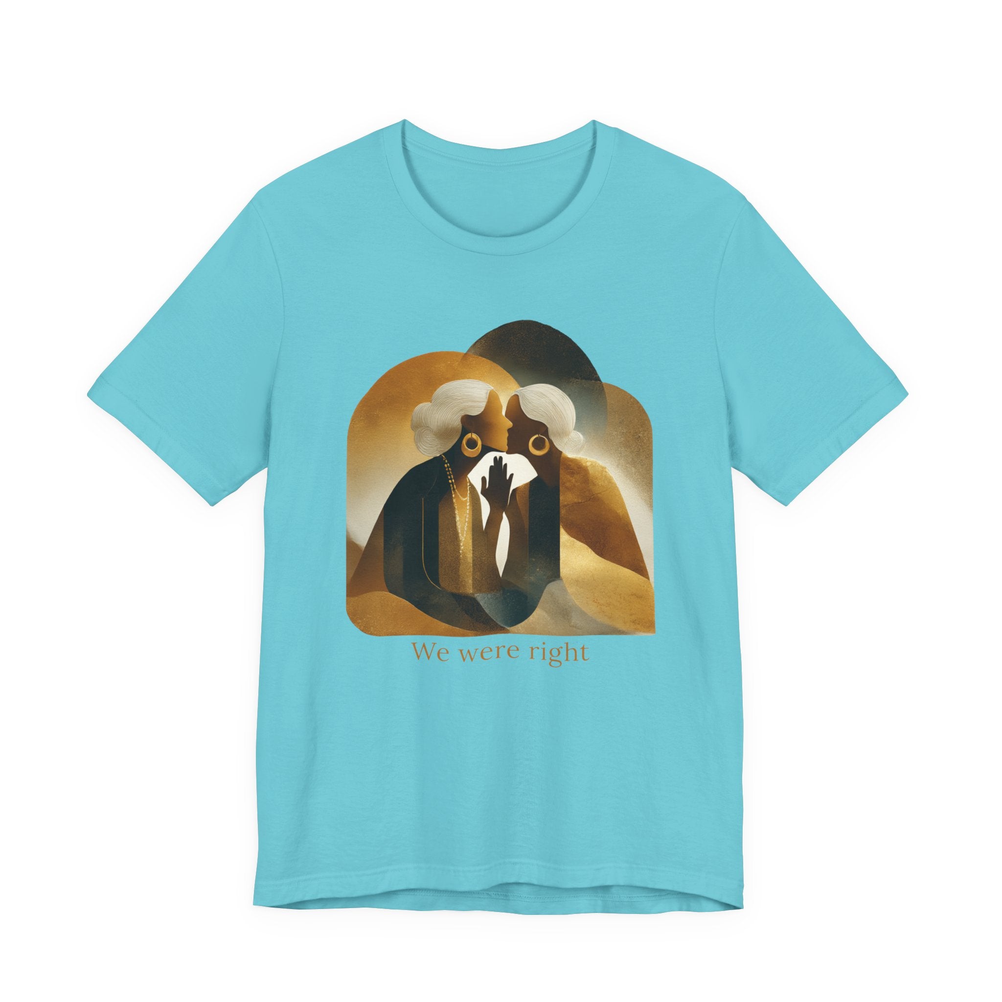 We were right | Women's Motivational Graphic Vintage Women T-Shirt