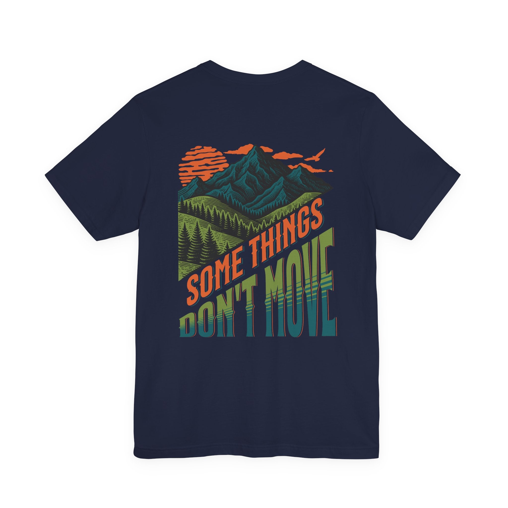 Some Things Don't Move | Men's Motivational Graphic The Horizon Holder T-Shirt