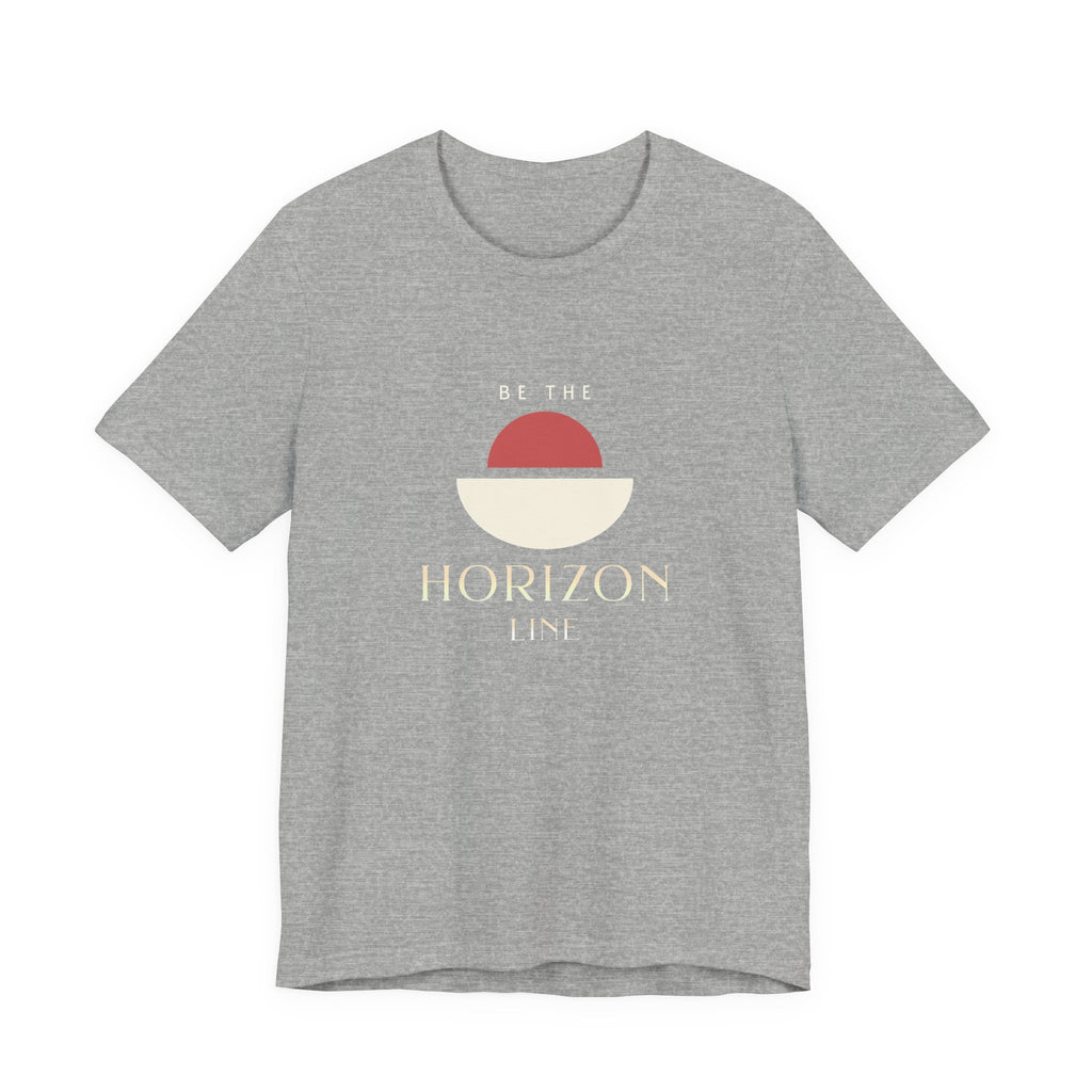 Be the horizon Line | Women's Motivational Graphic Minimalist Sunrise T-Shirt