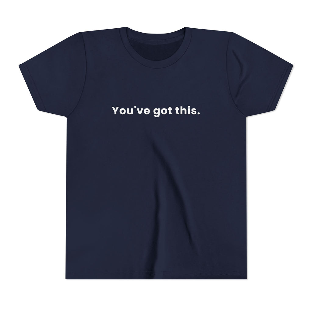 You've Got This | Kids Motivational T-Shirt