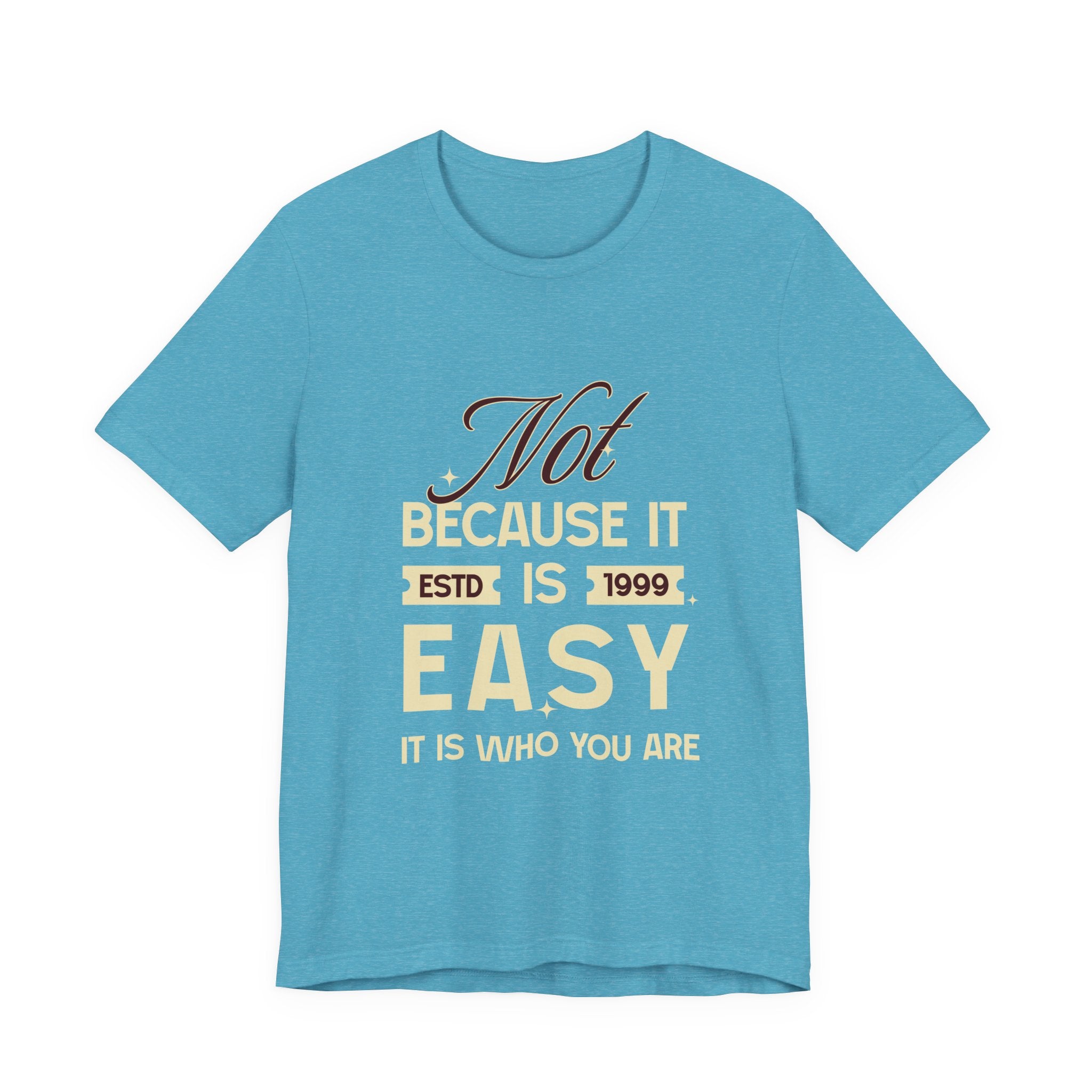 Not because it is easy. Because it is who you are. | Men's Motivational Graphic Vintage Women T-Shirt