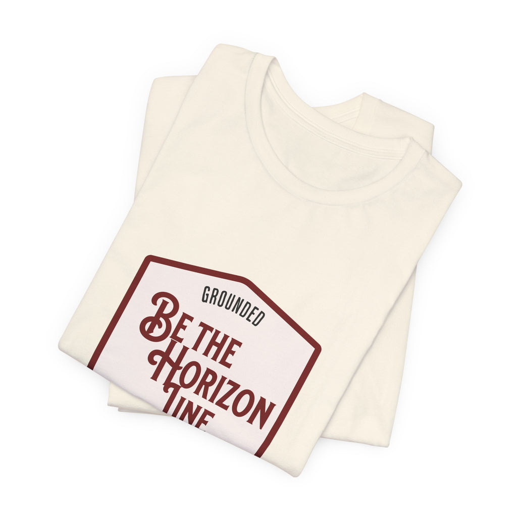 Be the horizon Line | Women's Motivational Graphic Shield Style Emblem T-Shirt