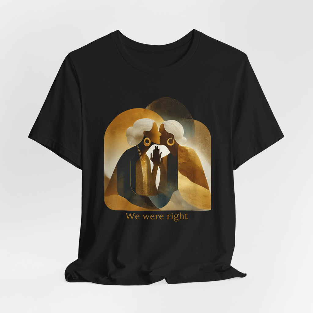 We were right | Women's Motivational Graphic Vintage Women T-Shirt