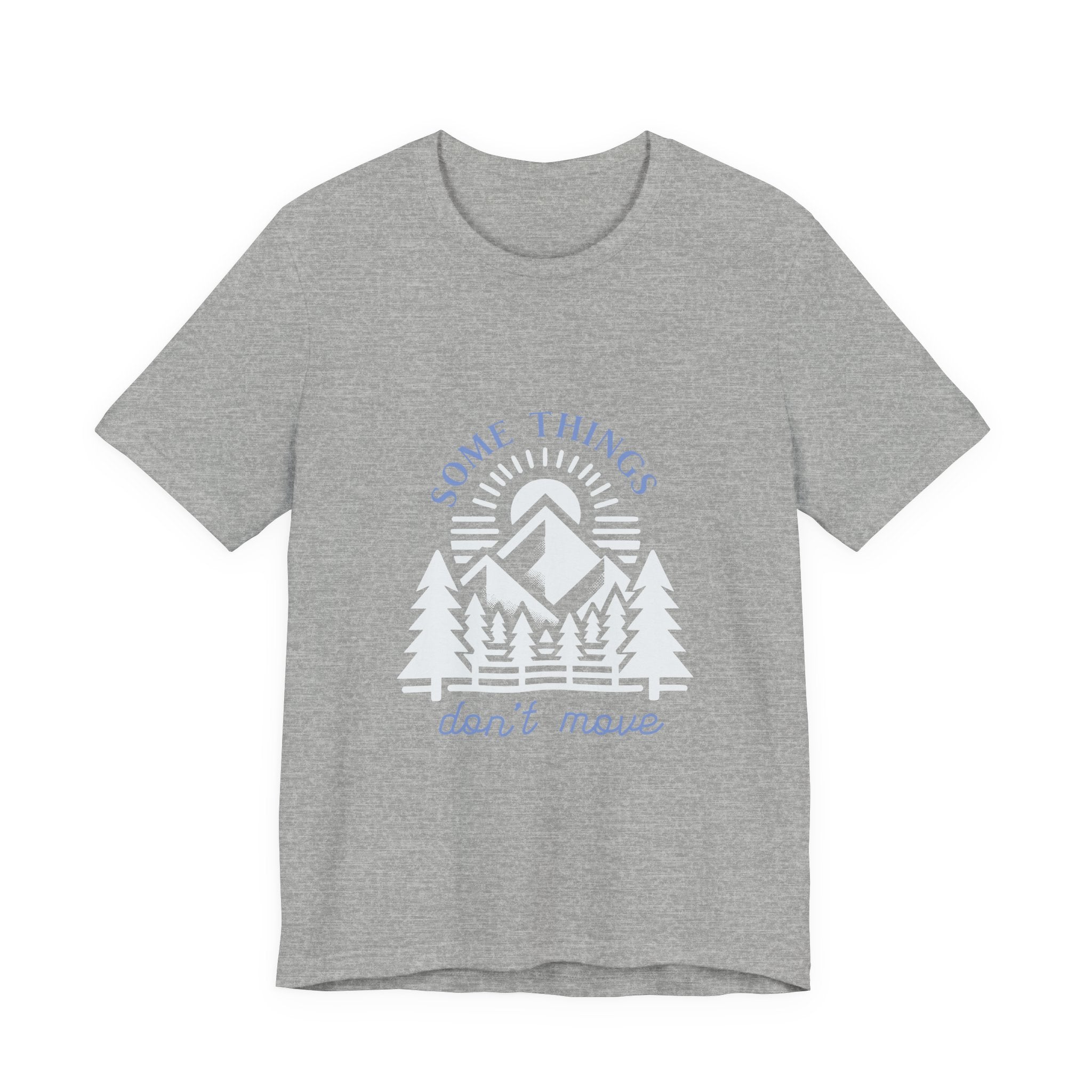 Some Things Don't Move | Men's Motivational Graphic Roots and Light T-Shirt