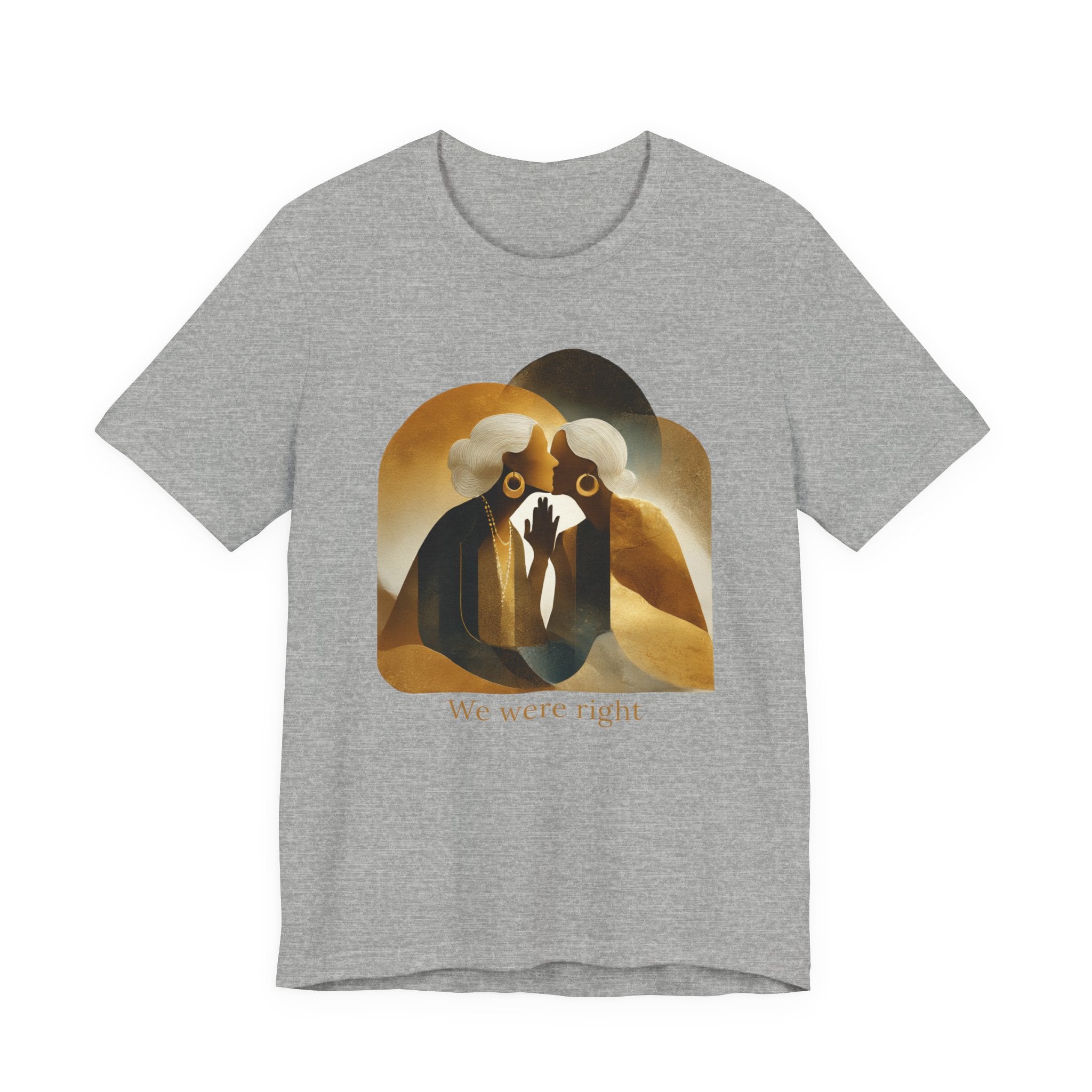 We were right | Women's Motivational Graphic Vintage Women T-Shirt