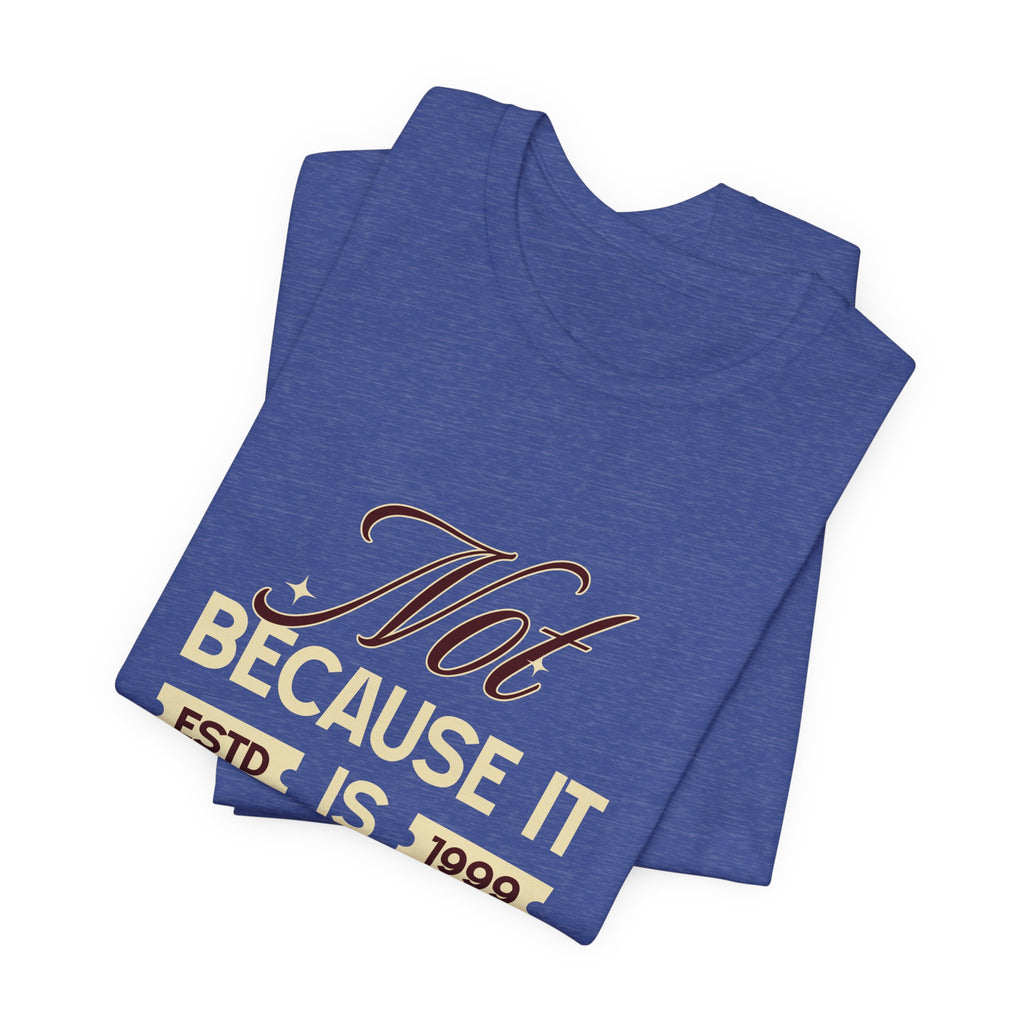 Not because it is easy. Because it is who you are. | Men's Motivational Graphic Vintage Women T-Shirt