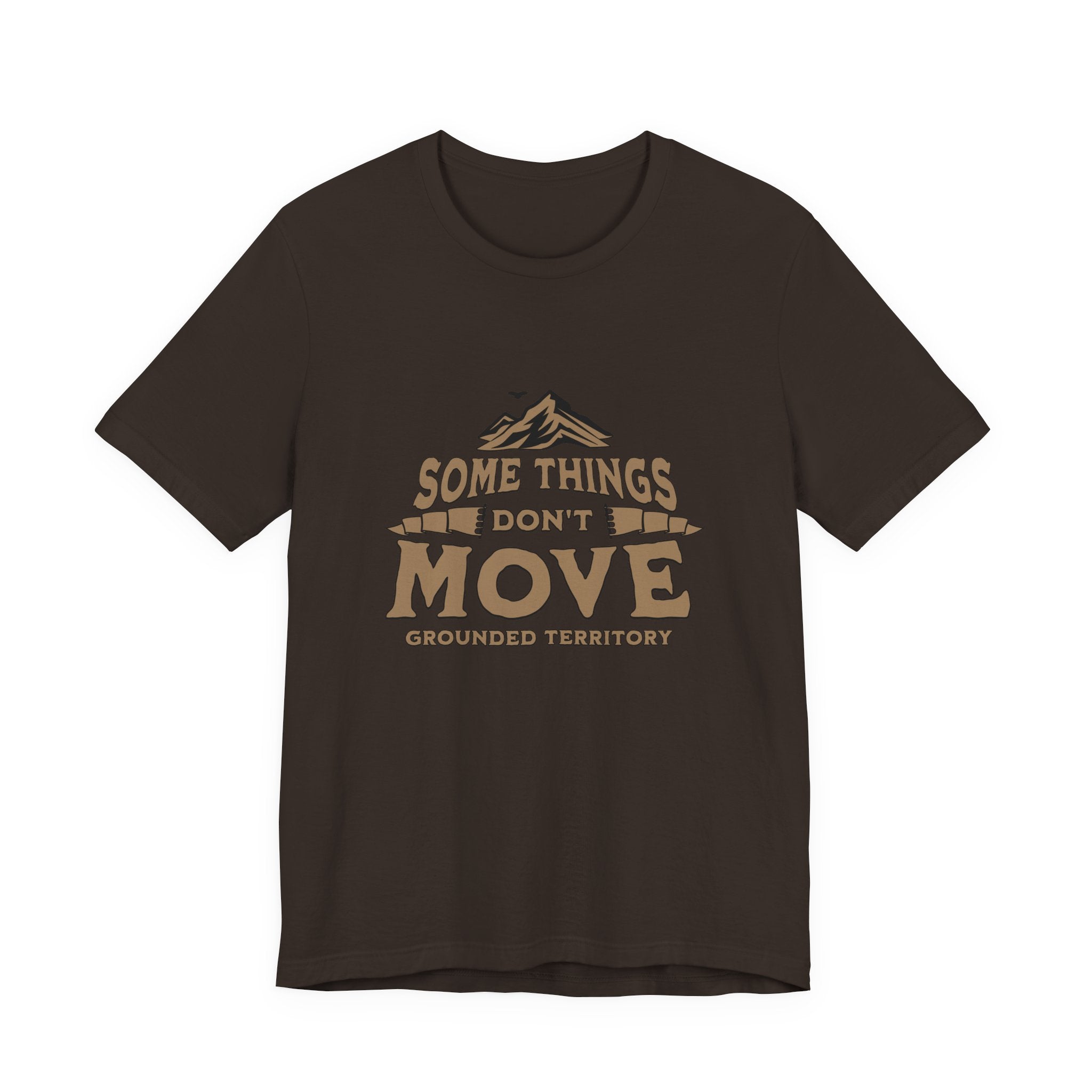 Some Things Don't Move | Men's Motivational Graphic The Immovable T-Shirt