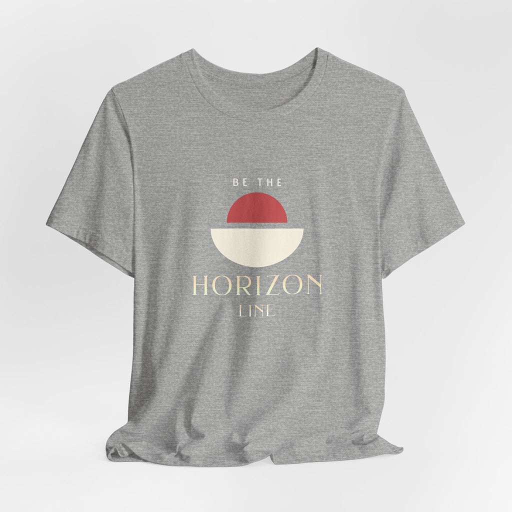 Be the horizon Line | Women's Motivational Graphic Minimalist Sunrise T-Shirt