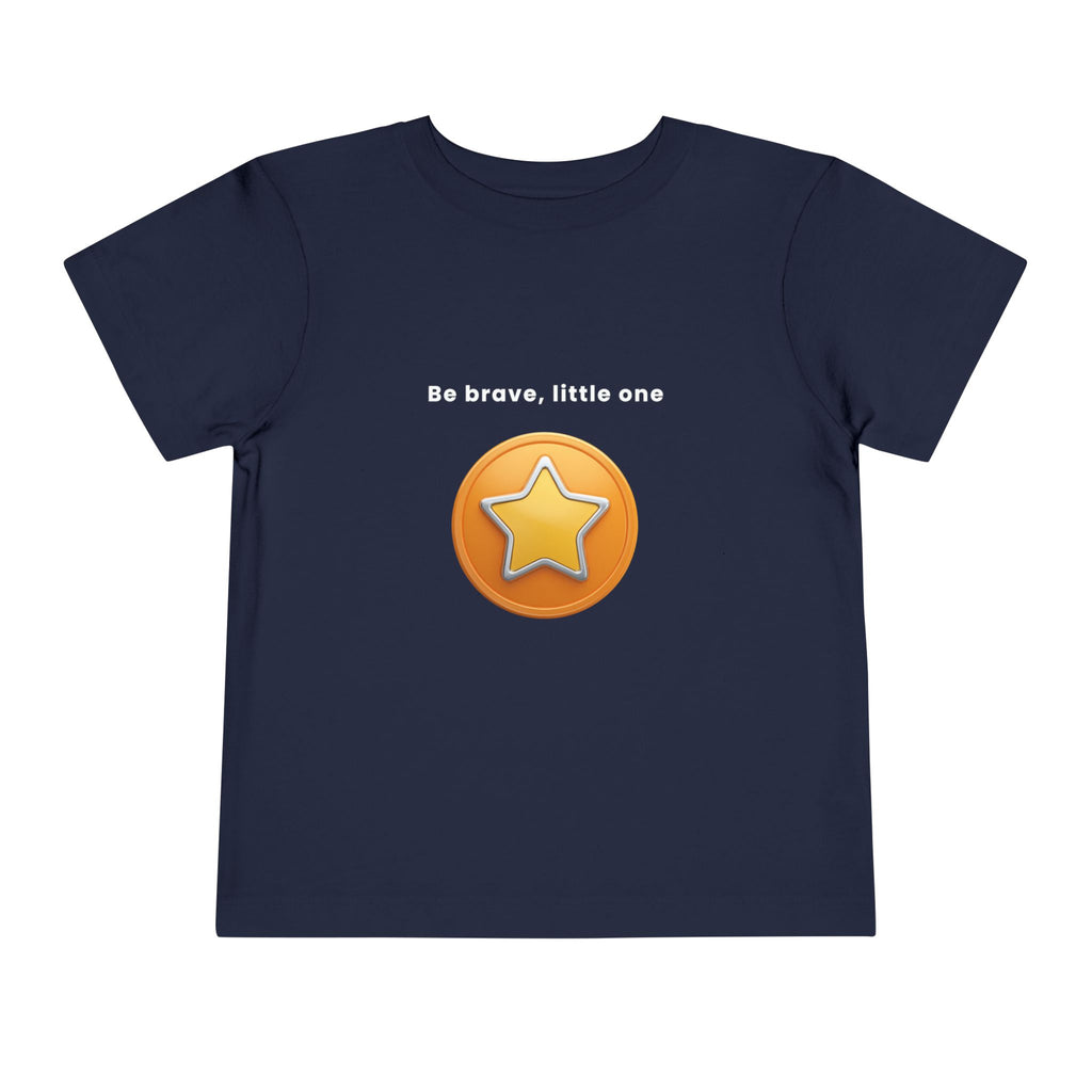 Be Brave Little One | Toddler Motivational Graphic Golden Star Badge T-Shirt