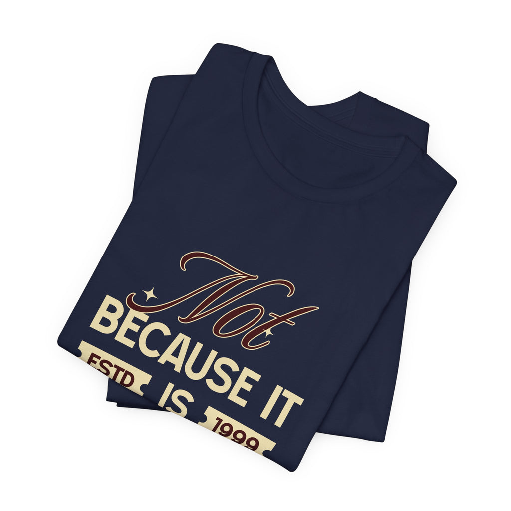 Not because it is easy. Because it is who you are. | Men's Motivational Graphic Vintage Women T-Shirt